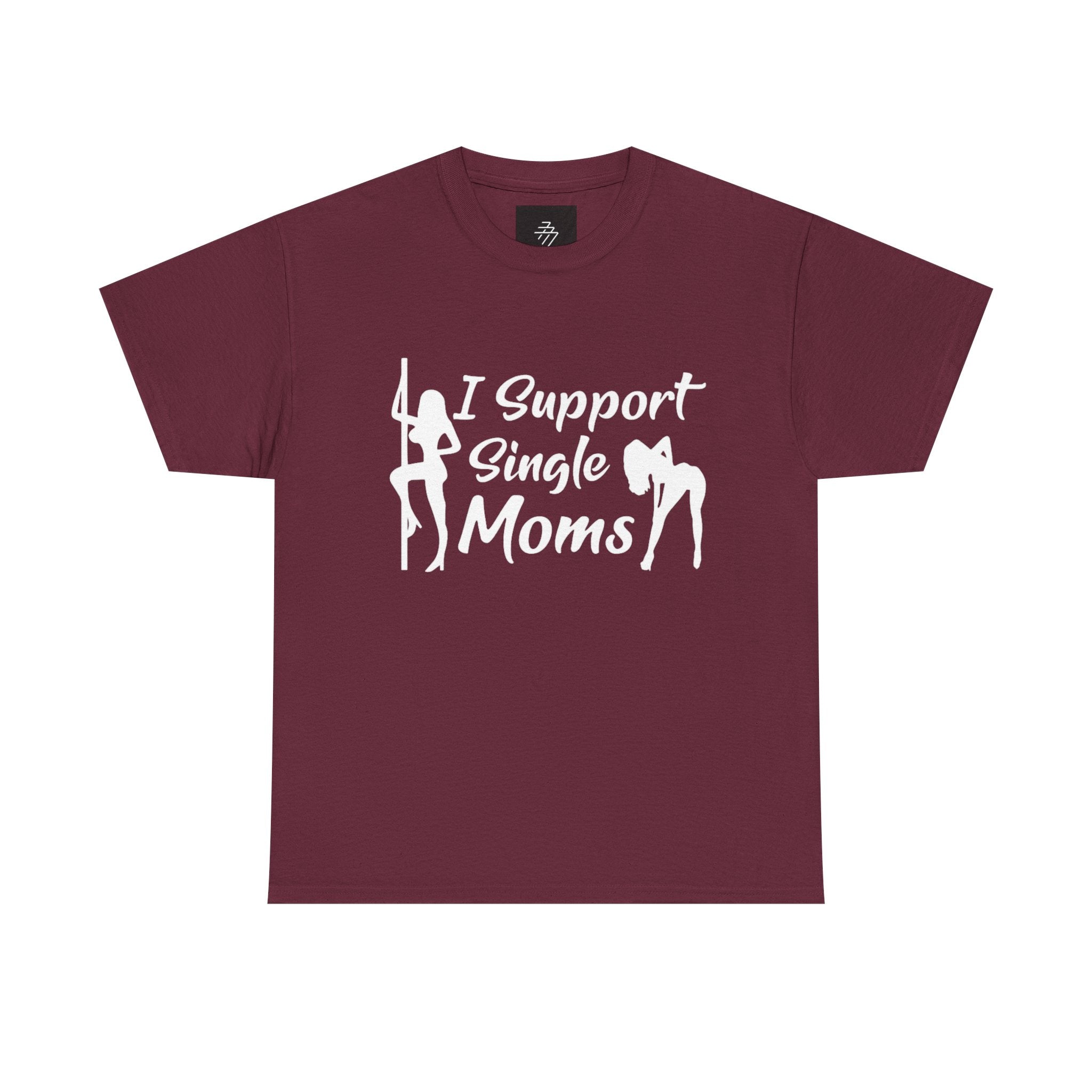 I Support Single Moms T-Shirt
