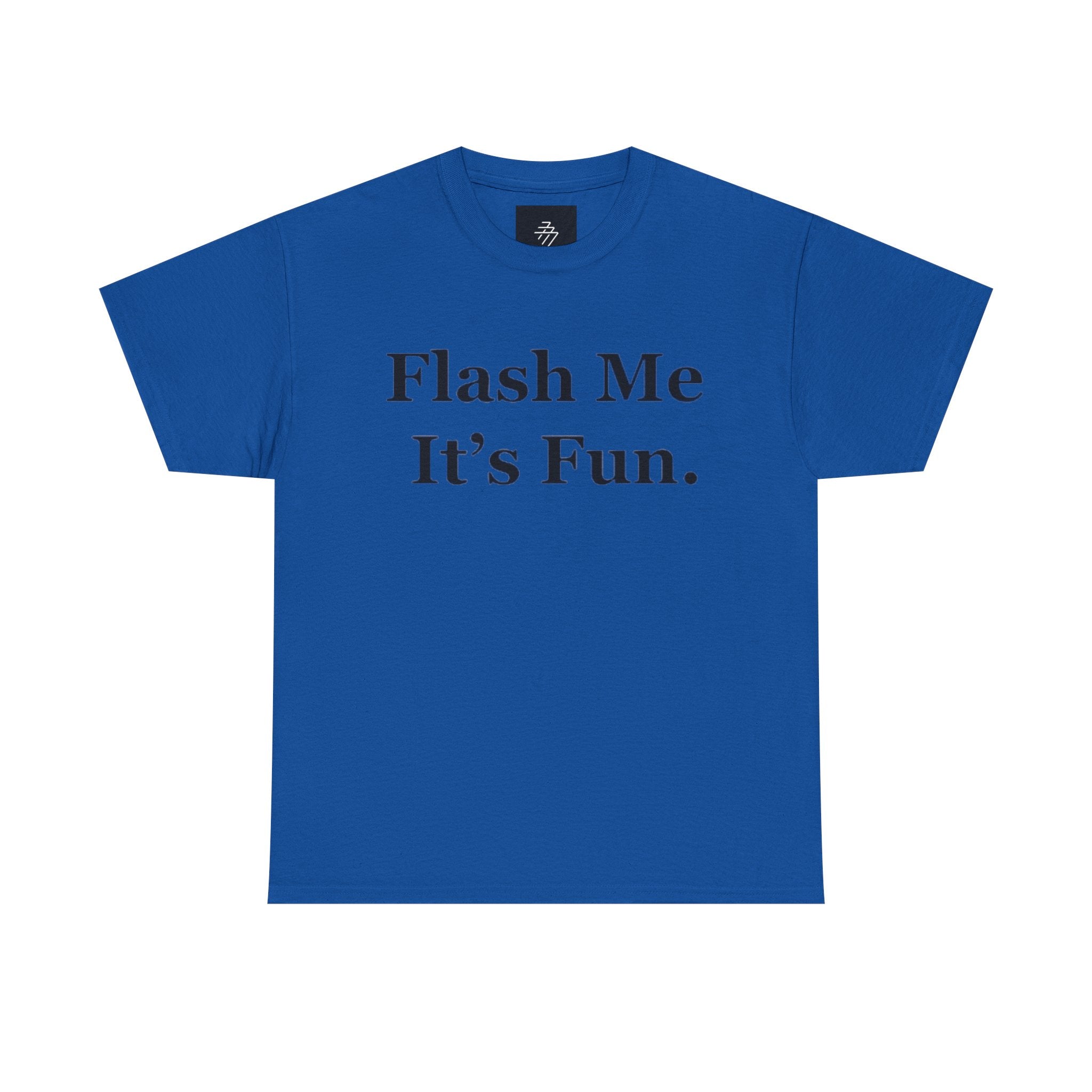 Graphic Tee — "Flash Me It’s Fun." Casual Statement T-Shirt