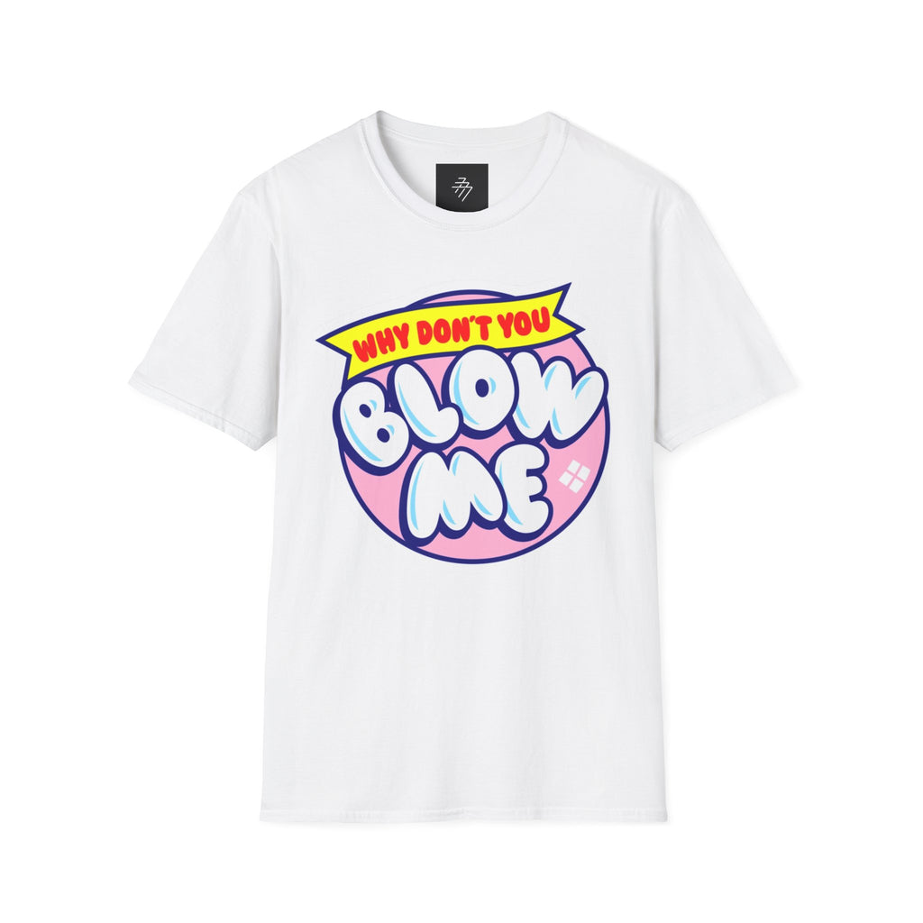 Why Don't You Blow Me T-Shirt | Retro Bubble Letter Graphic