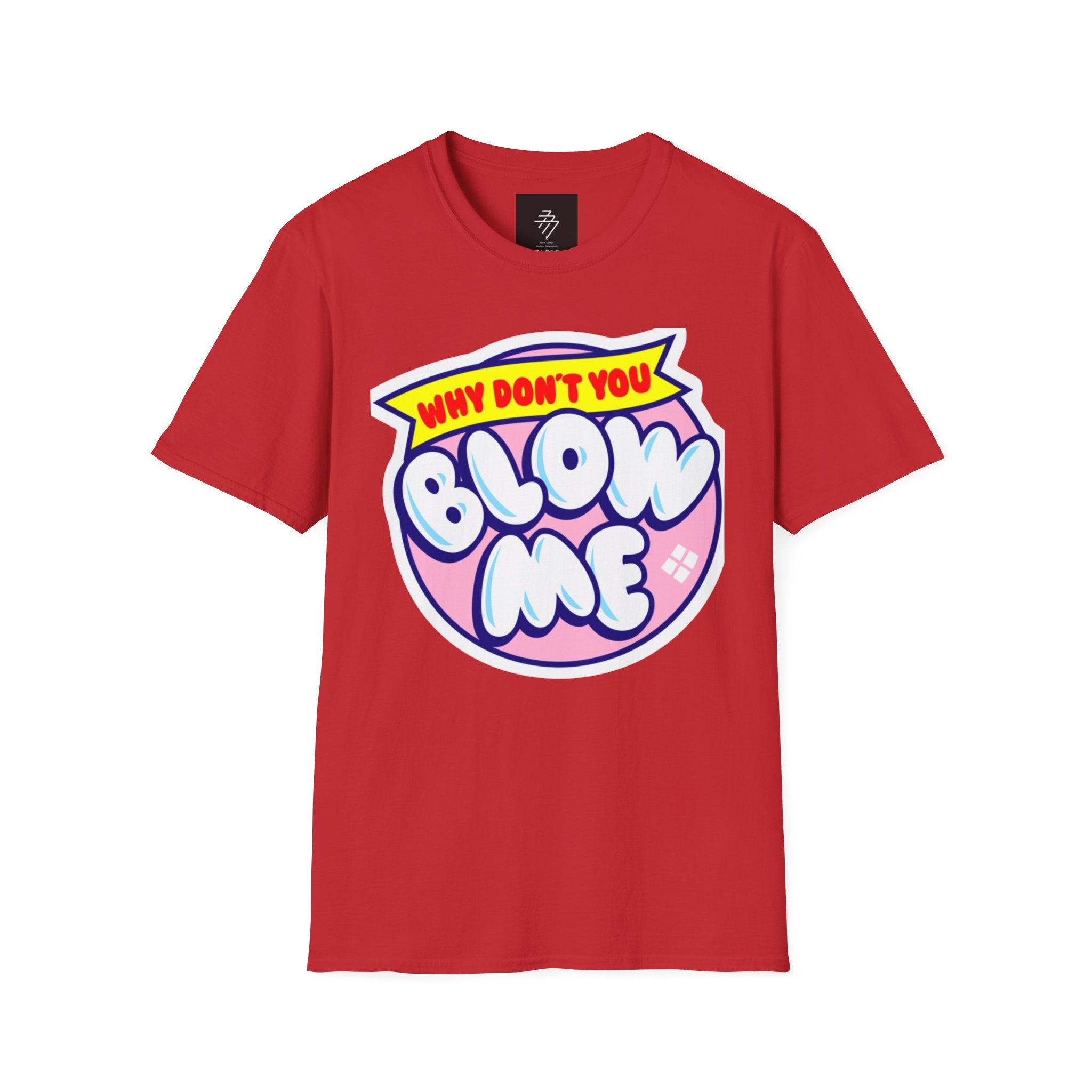 Why Don't You Blow Me T-Shirt | Retro Bubble Letter Graphic