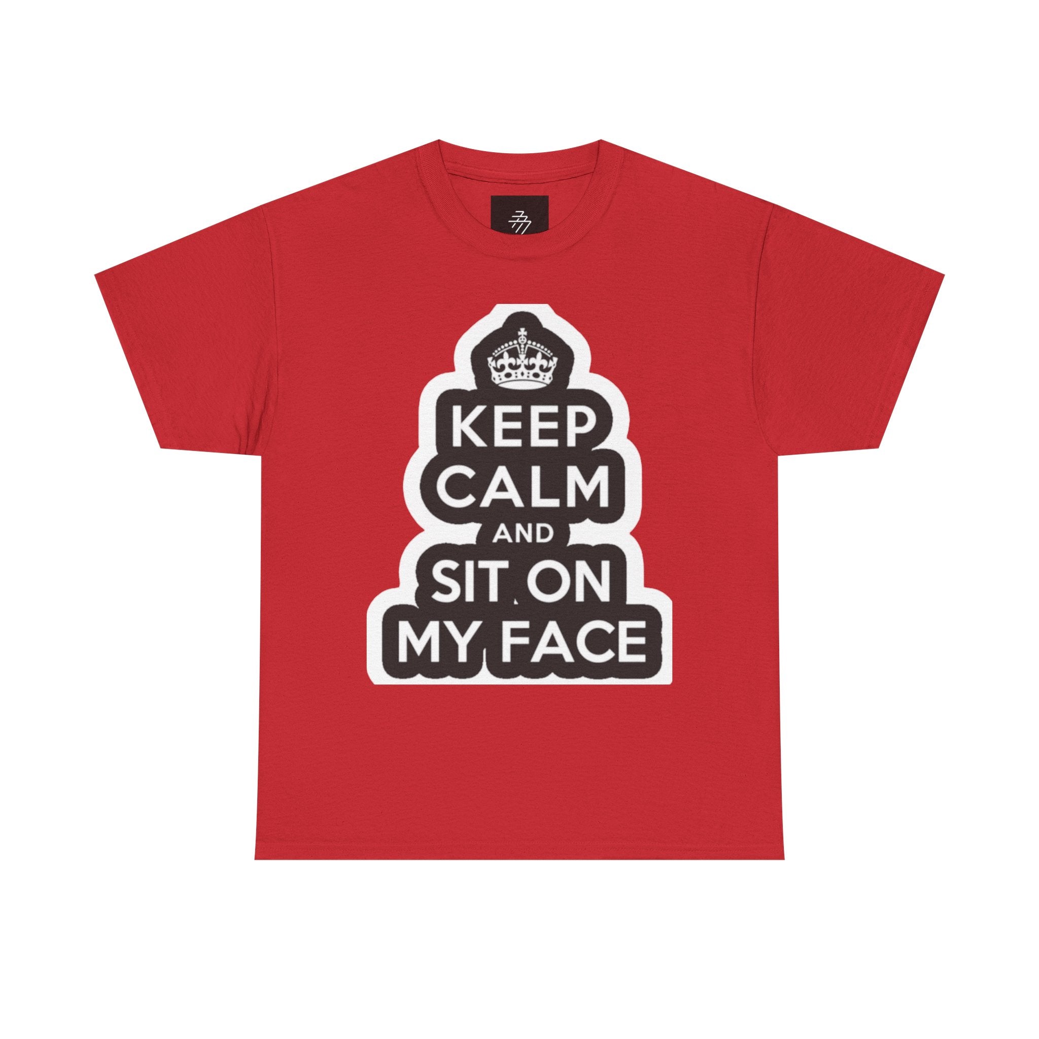 Keep Calm and Sit On My Face T-Shirt — Funny Graphic Tee