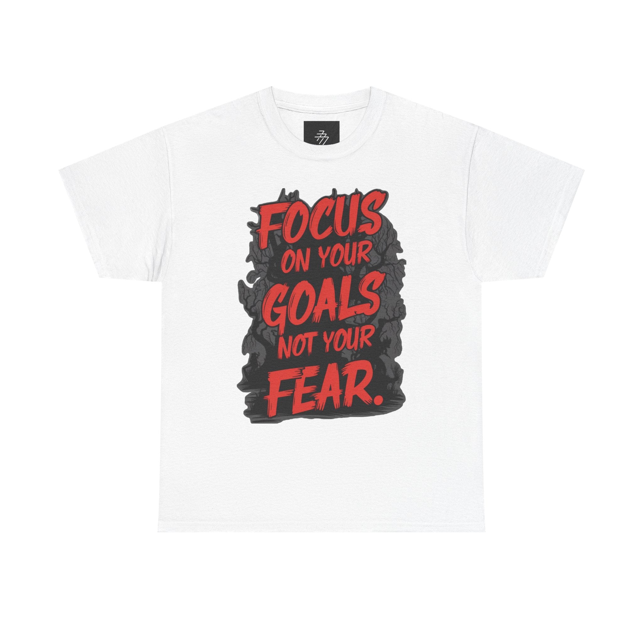 Motivational Tee — "Focus On Your Goals Not Your Fear" Inspirational Graphic T-Shirt