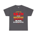 Black Is Beautiful Loving The Skin I'm In Empowerment Graphic Tee