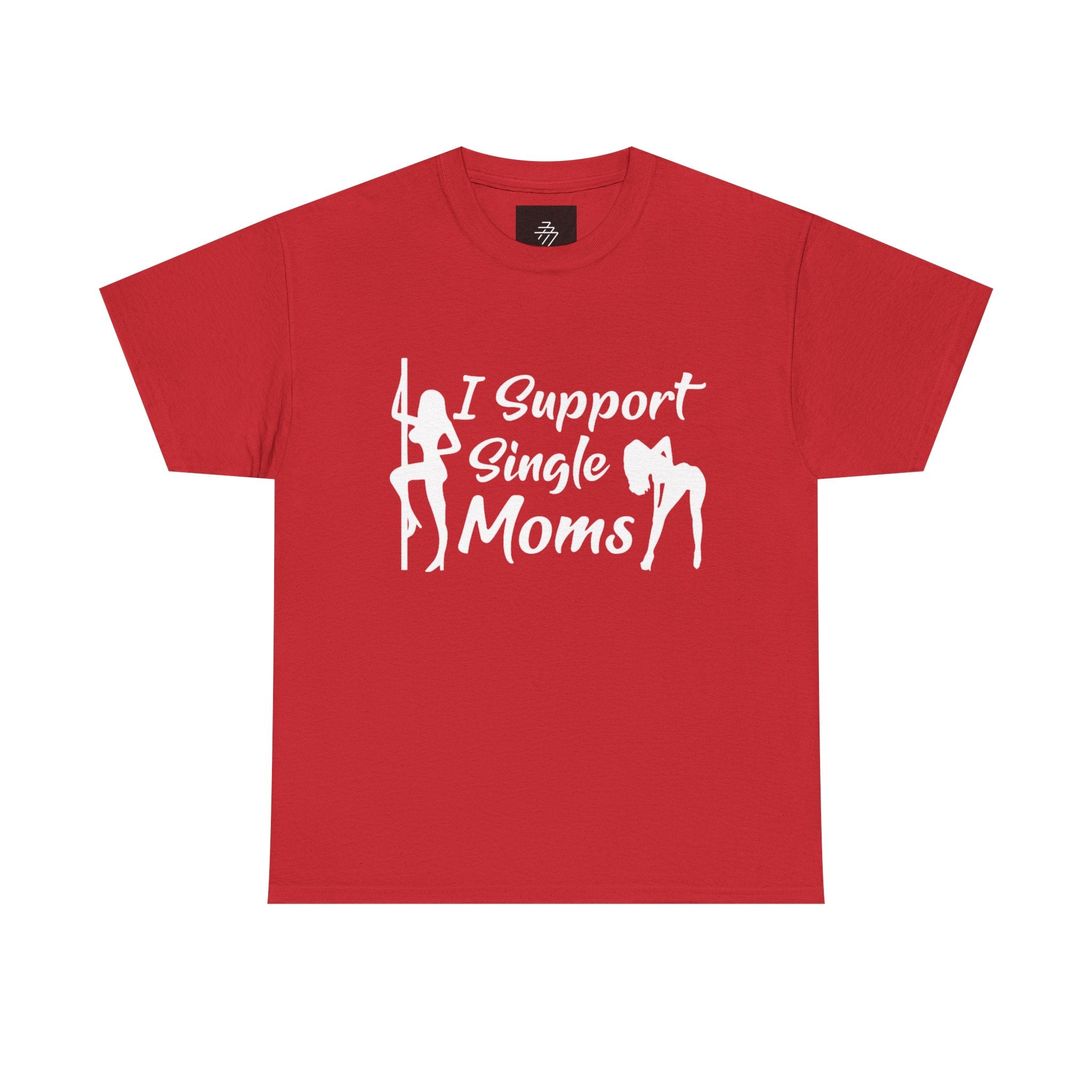 I Support Single Moms T-Shirt