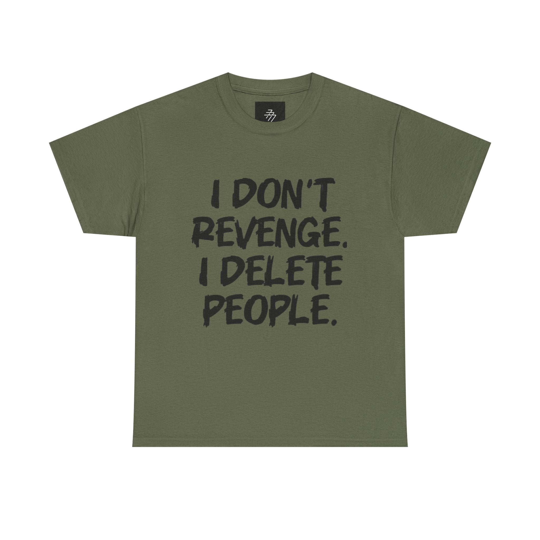 I Don't Revenge I Delete People T-Shirt