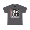 Funny Graphic Tee — “Fet's Luck: You Read That Wrong.”