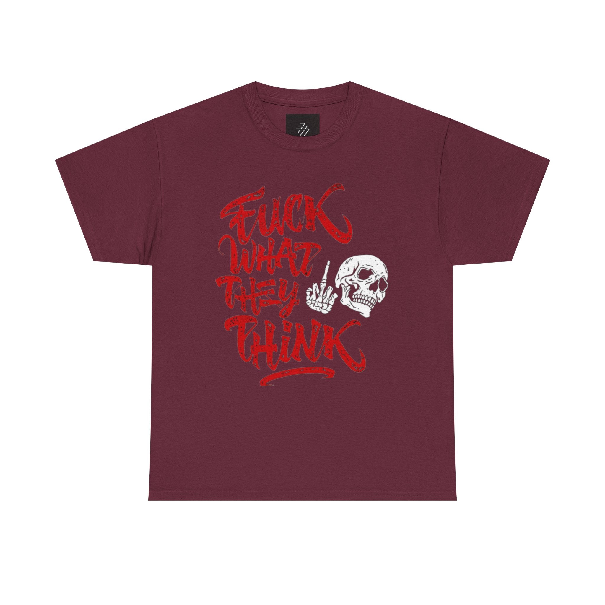 Graphic Tee — "Fuck What They Think" Bold Script Shirt