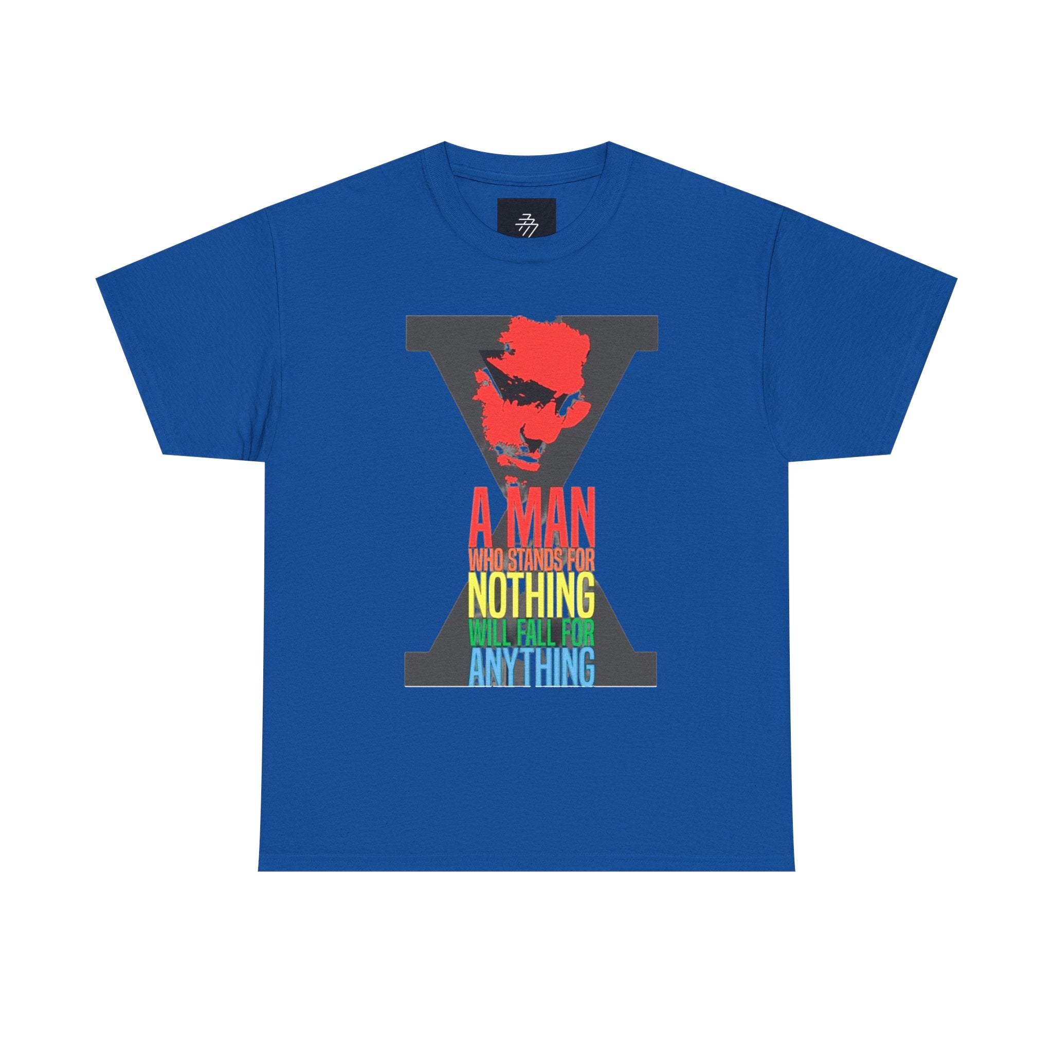 Malcolm X Quote A Man Who Stands For Nothing  Will Fall For Anything Tee