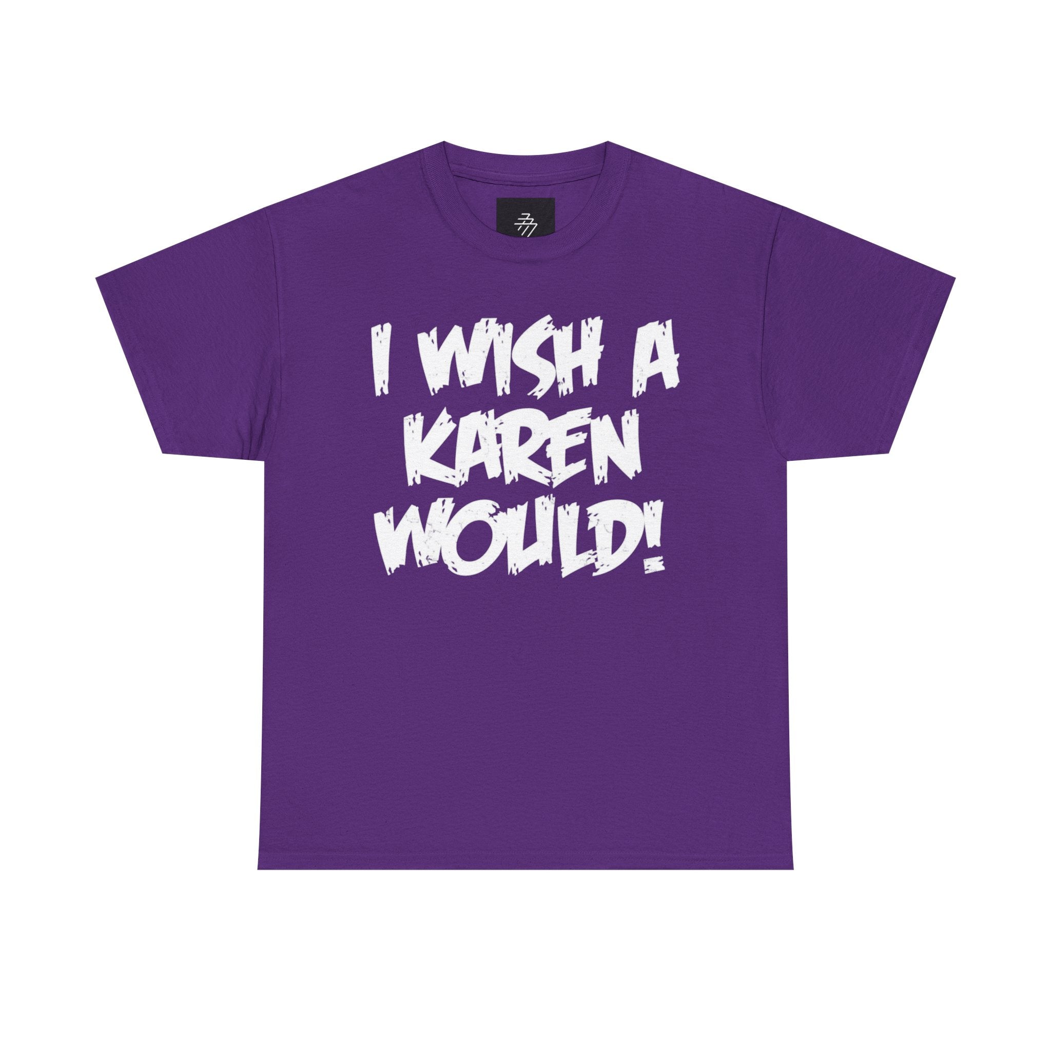 I Wish A Karen Would! Graphic Tee