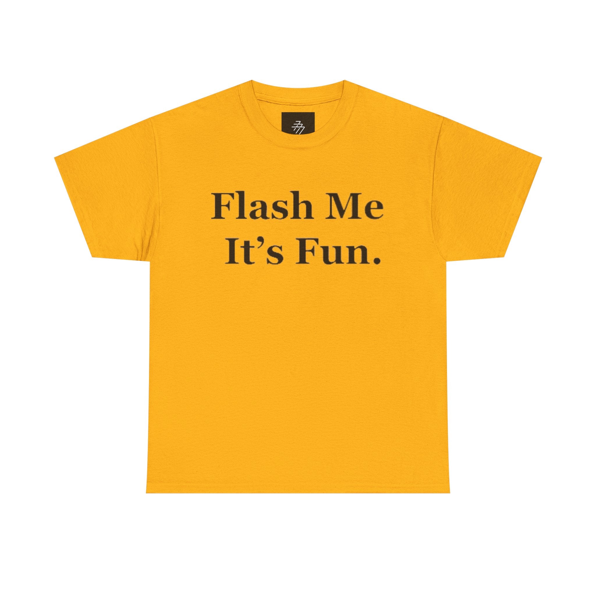 Graphic Tee — "Flash Me It’s Fun." Casual Statement T-Shirt