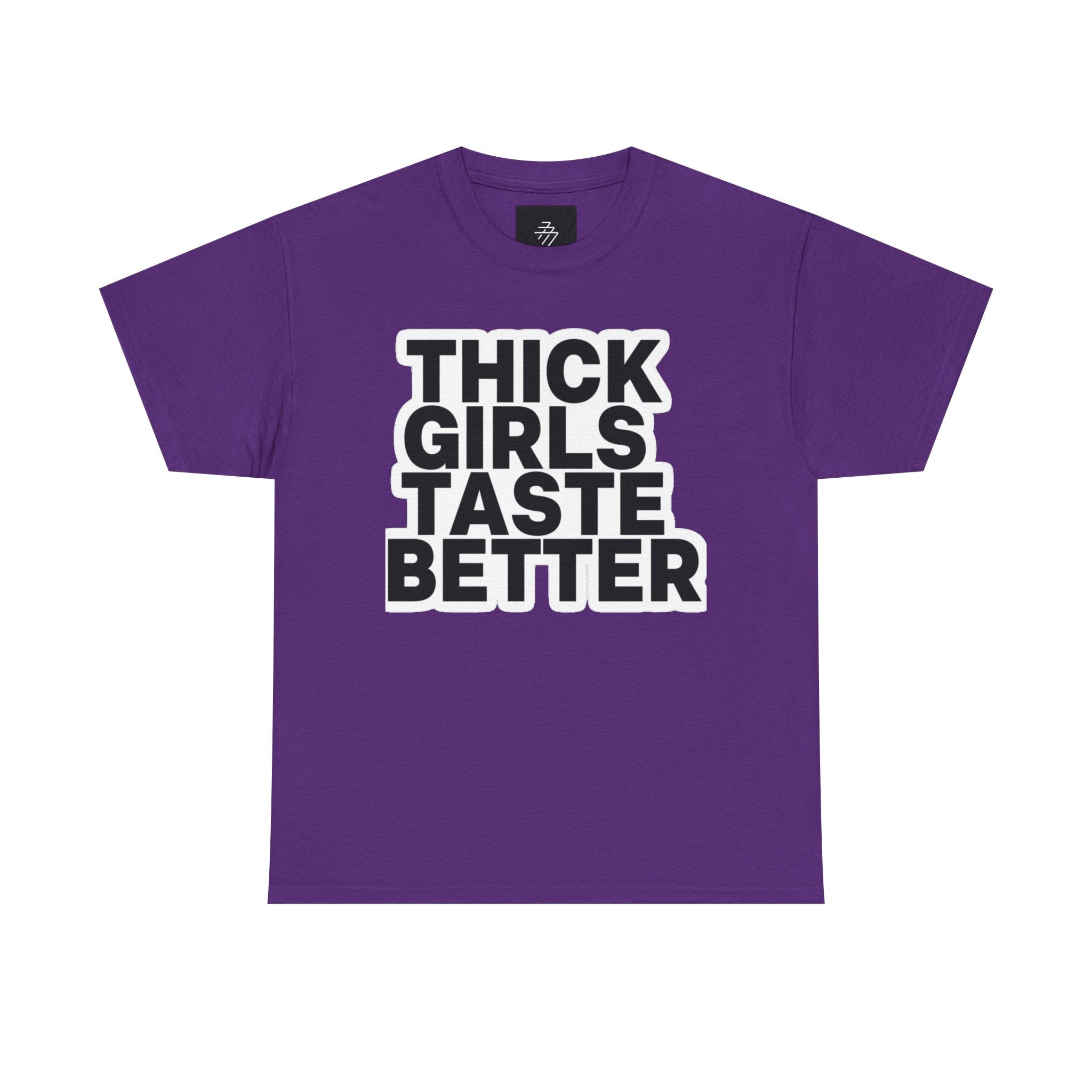 Thick Girls Taste Better Tee