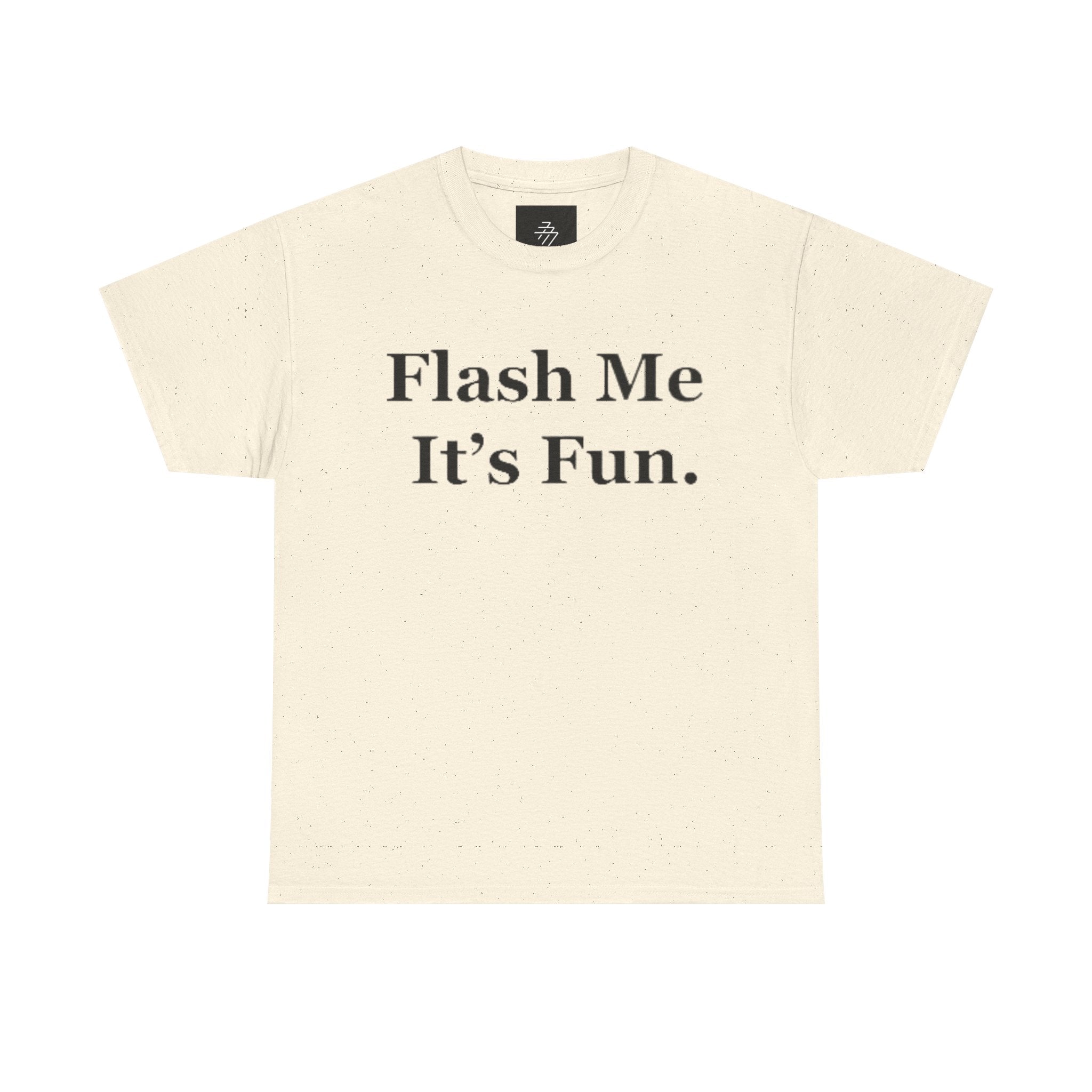 Graphic Tee — "Flash Me It’s Fun." Casual Statement T-Shirt