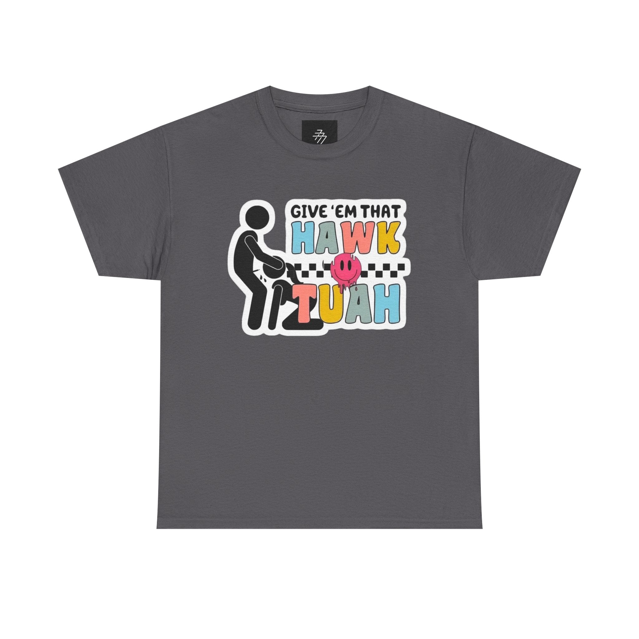 "Give ’Em That Hawk Tuah” Graphic Tee