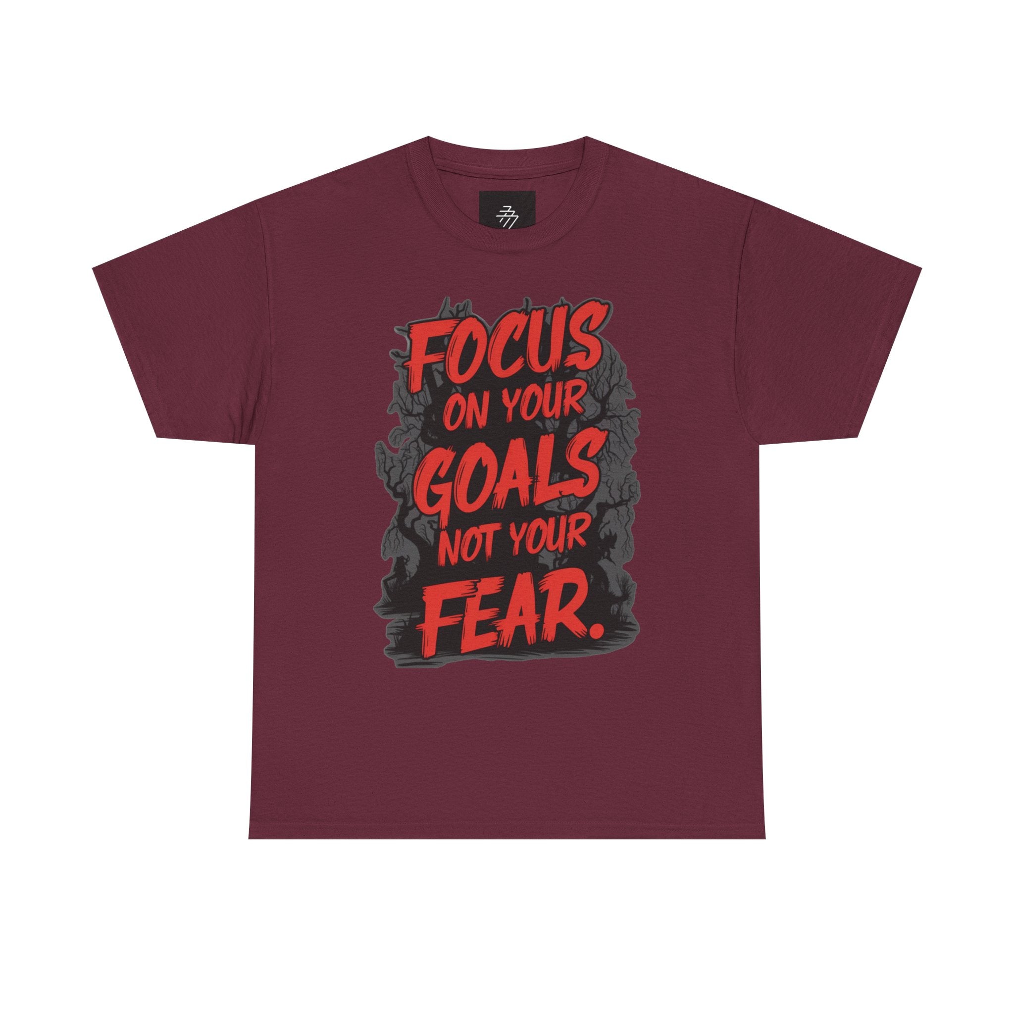 Motivational Tee — "Focus On Your Goals Not Your Fear" Inspirational Graphic T-Shirt