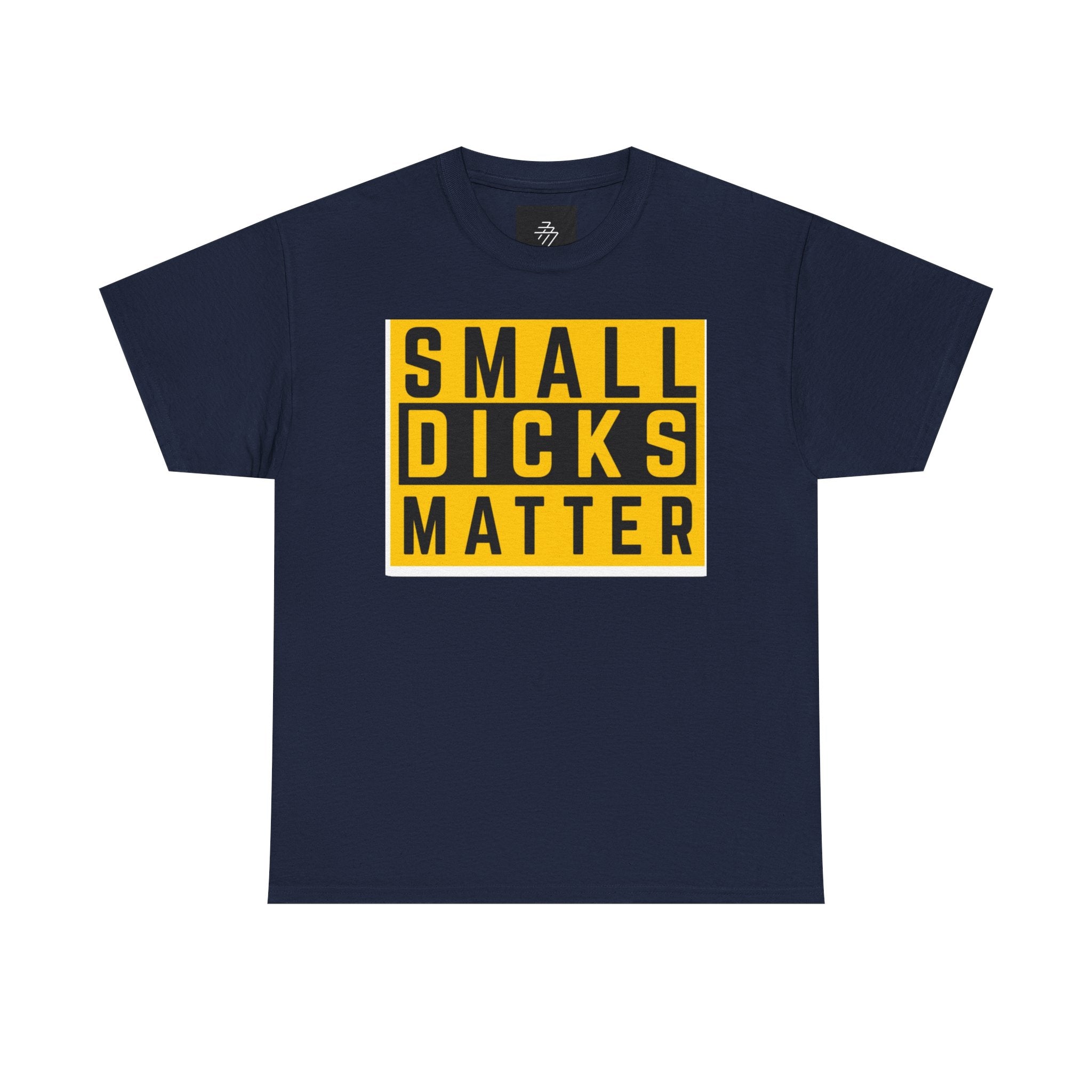 Small Dicks Matter Tee — Bold Statement Graphic T‑Shirt