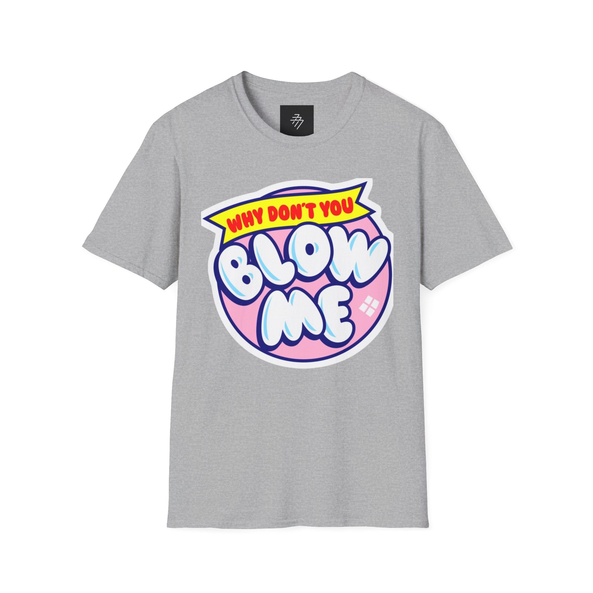 Why Don't You Blow Me T-Shirt | Retro Bubble Letter Graphic