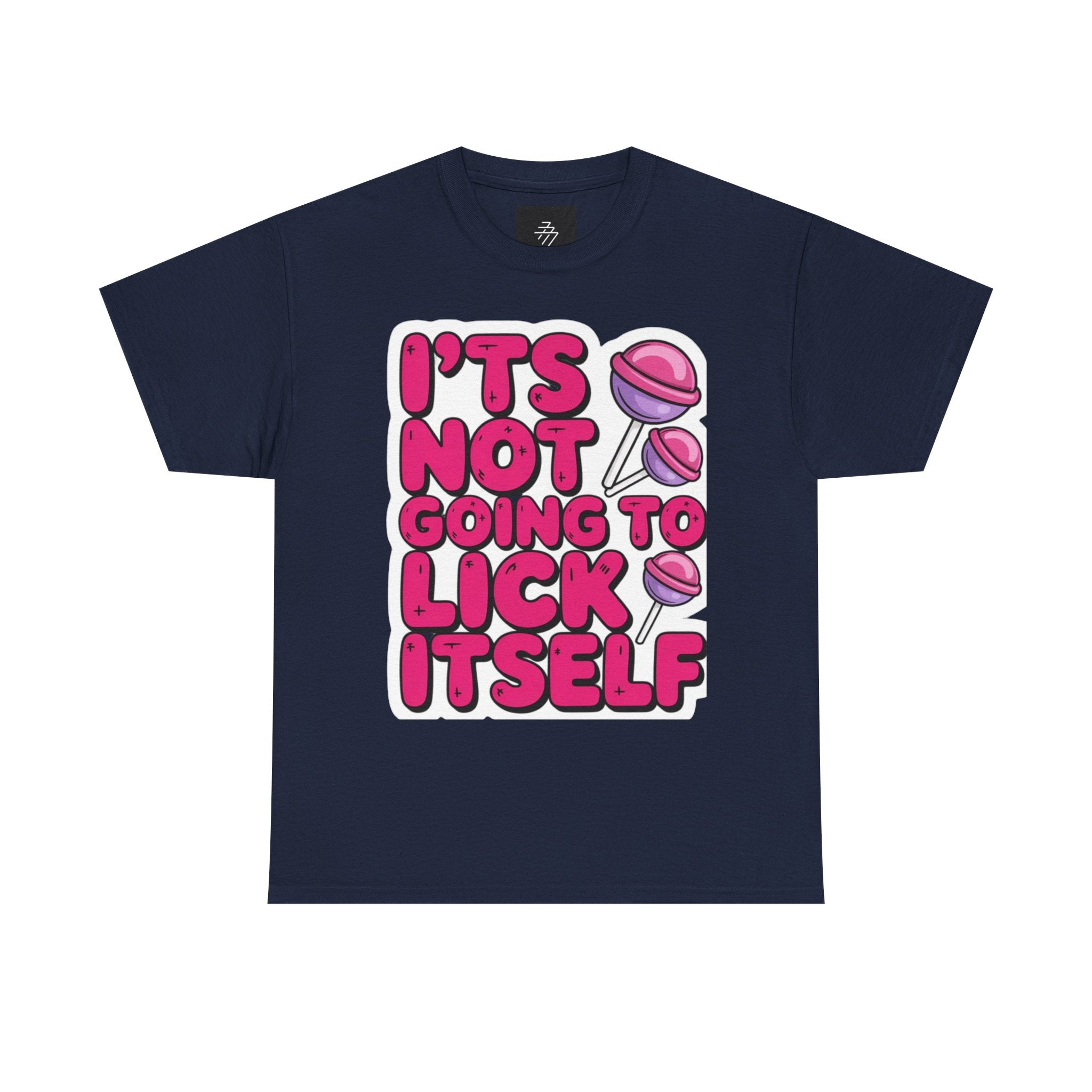 Graphic Tee — "It's Not Going to Lick Itself" Pink Lollipop Funny T-Shirt
