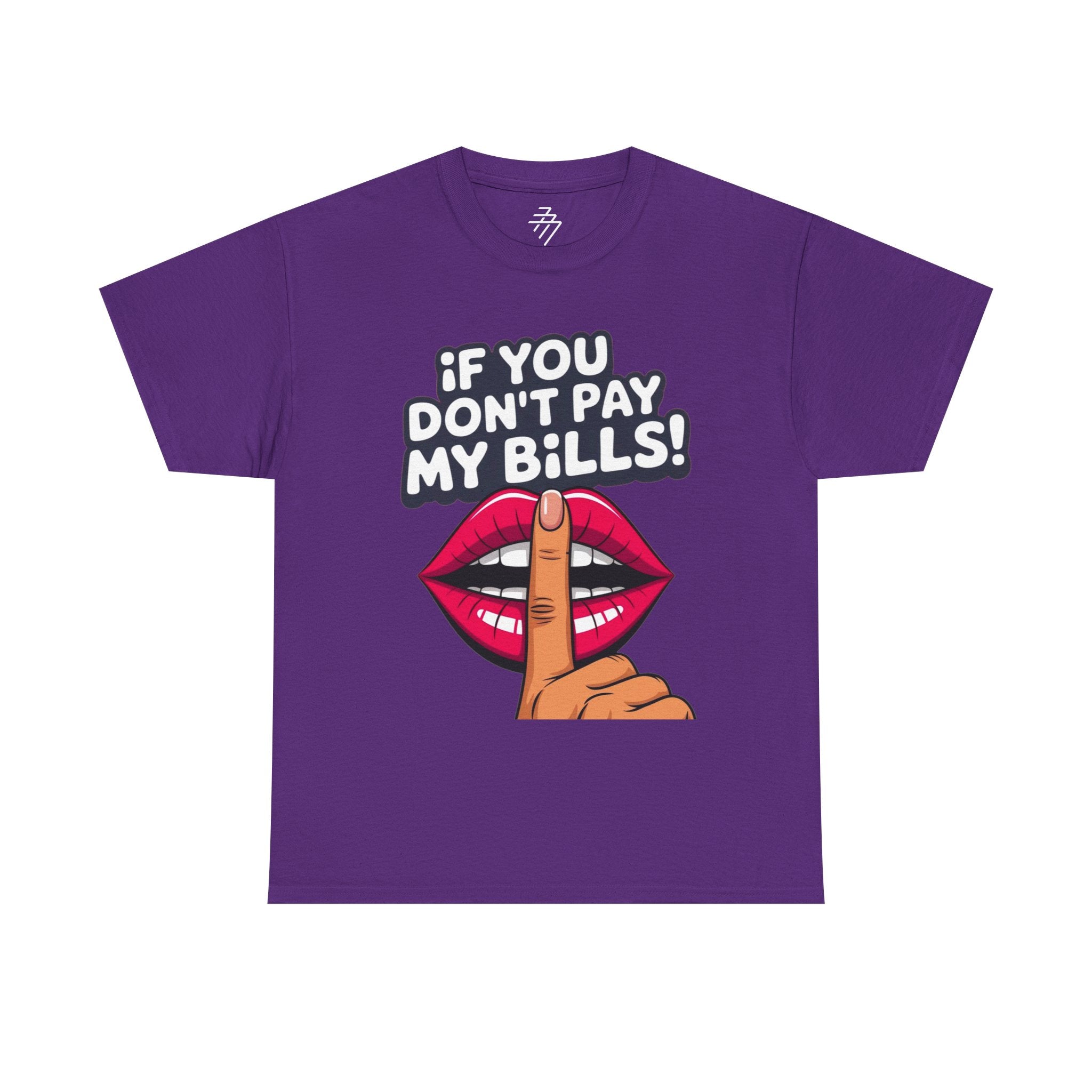 "If You Don't Pay My Bills" Bold Lip Shush Graphic Tee