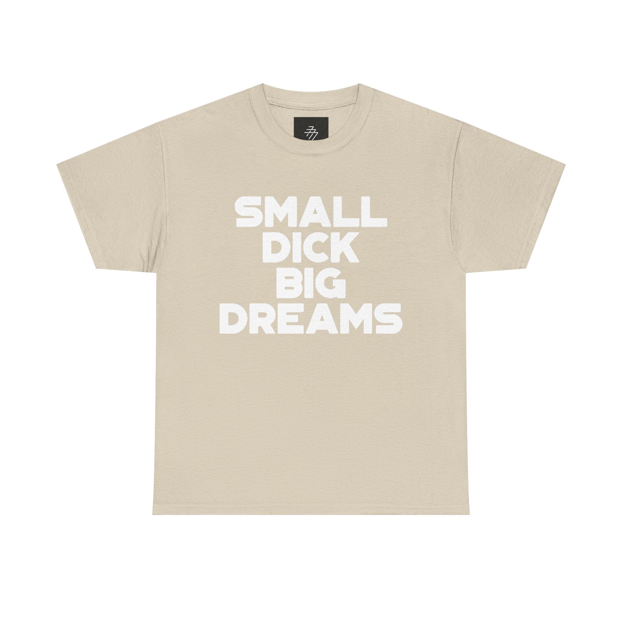 Graphic Tee — "Small Dick Big Dreams" Bold Statement T-Shirt