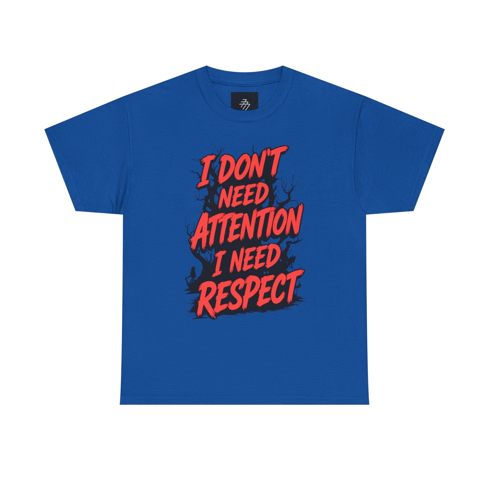 I Don't Need Attention I Need Respect Tee - Bold Statement Graphic T-Shirt