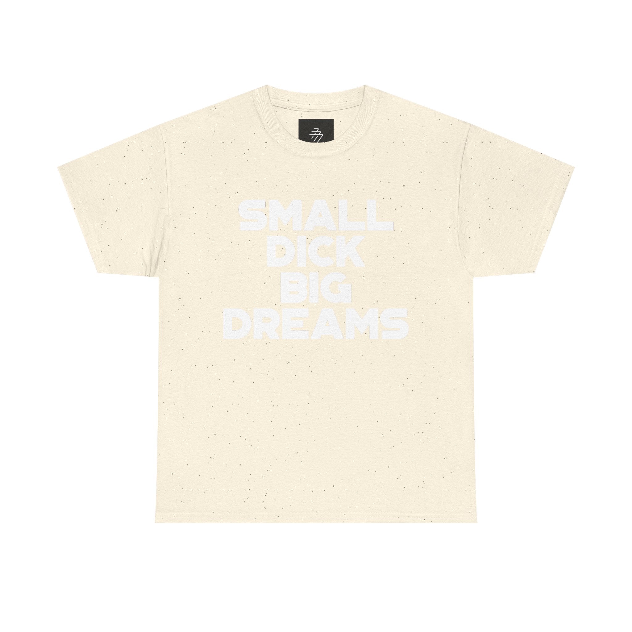 Graphic Tee — "Small Dick Big Dreams" Bold Statement T-Shirt