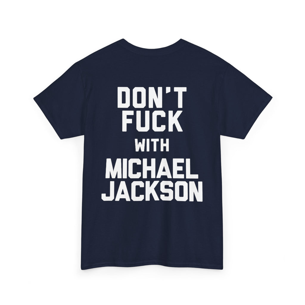 Michael Jackson Tribute Tee — 'Don't Fuck With Michael Jackson' Graphic T‑Shirt