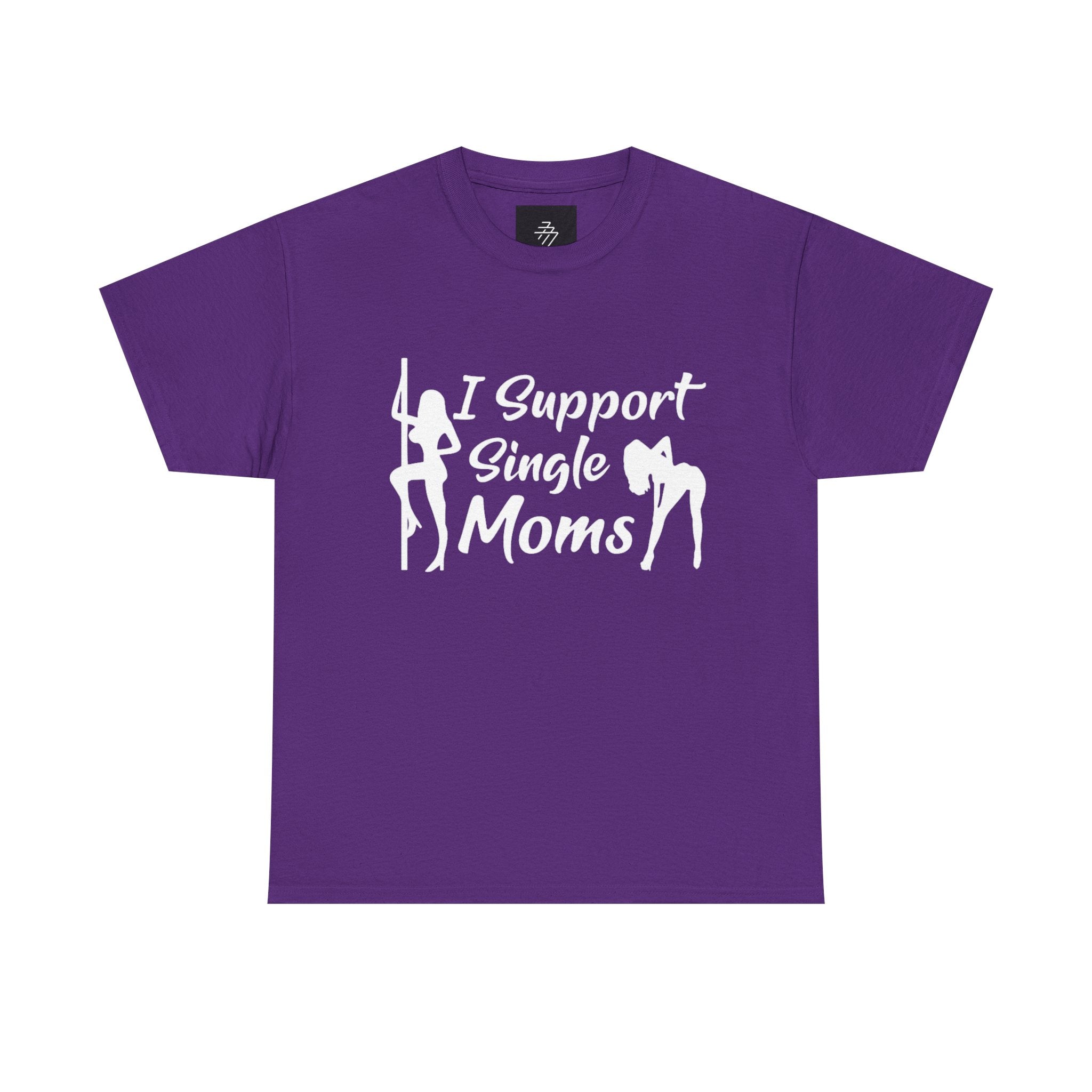 I Support Single Moms T-Shirt