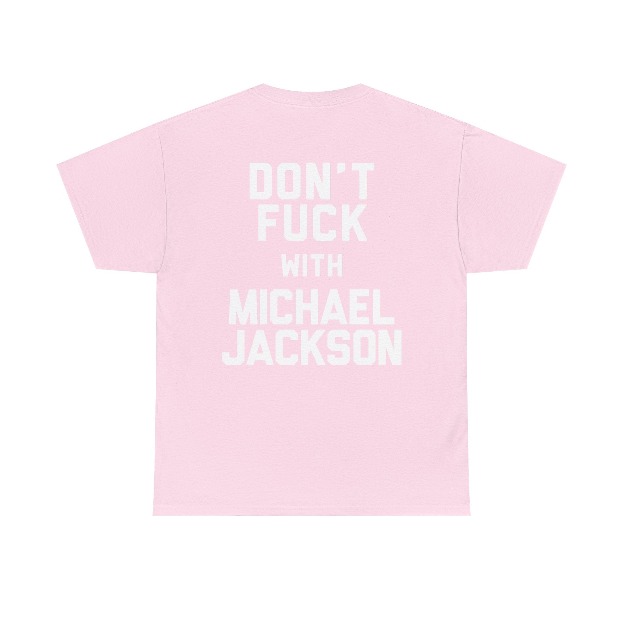 Michael Jackson Tribute Tee — 'Don't Fuck With Michael Jackson' Graphic T‑Shirt