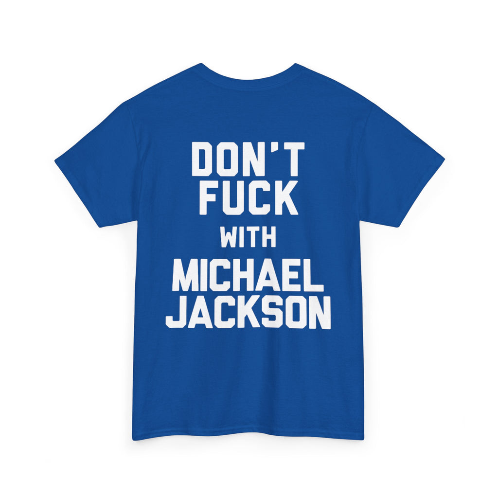 Michael Jackson Tribute Tee — 'Don't Fuck With Michael Jackson' Graphic T‑Shirt