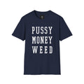 Pussy Money Weed T-Shirt | Graphic Text Tee, Black Lettering