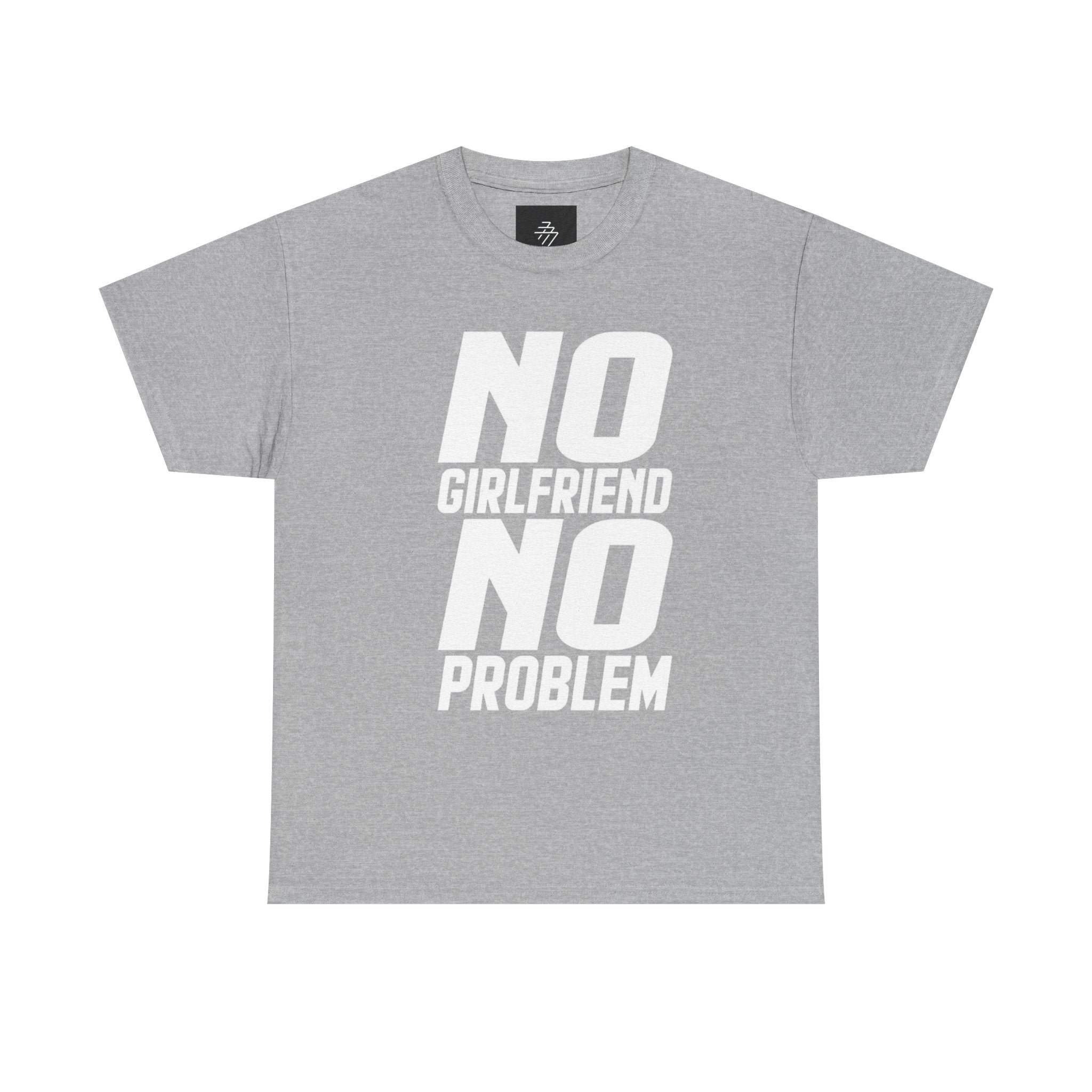 No Girlfriend No Problem T-Shirt | Funny Slogan Tee