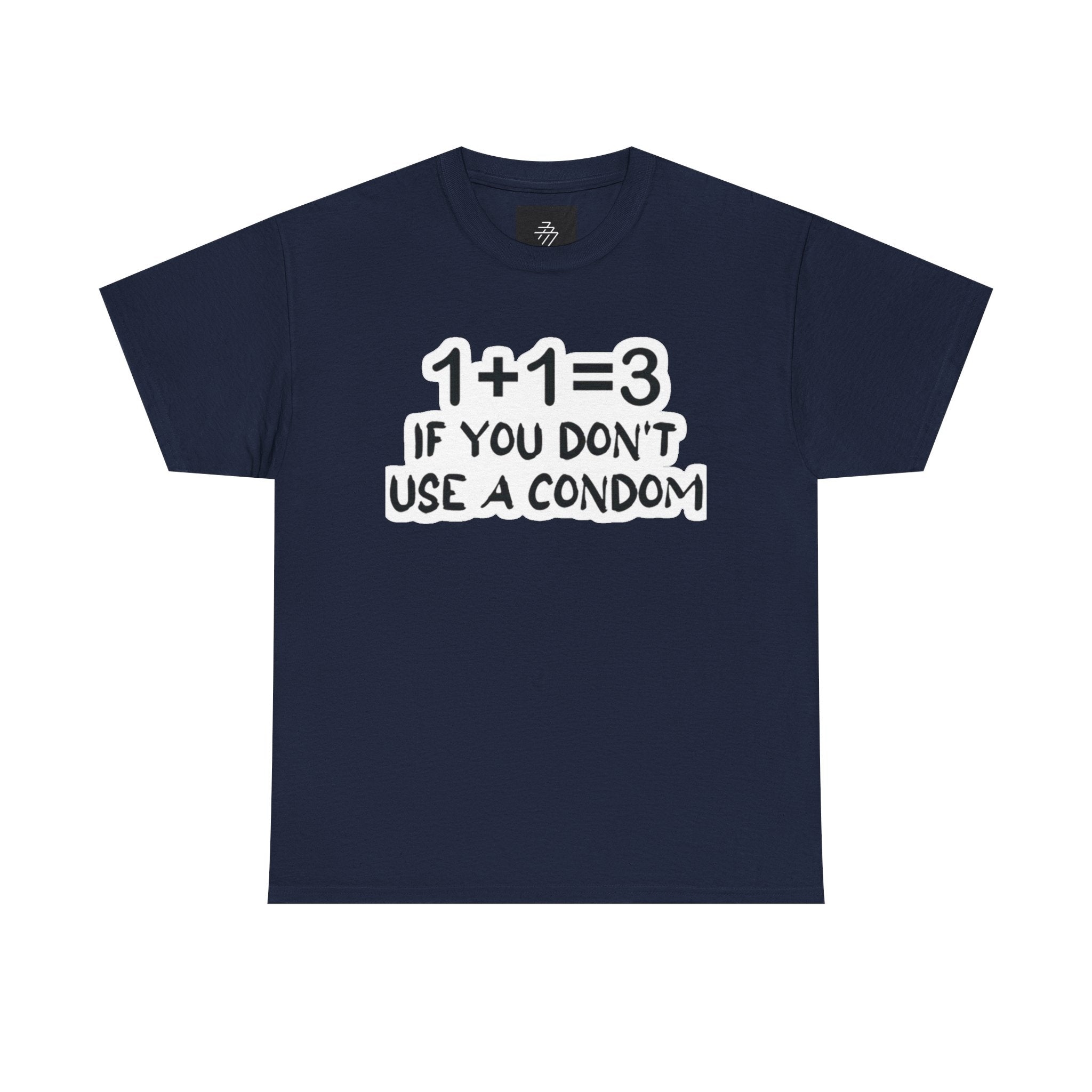 Funny Pregnancy Joke T-Shirt — "1+1=3 If You Don't Use A Condom" Graphic Tee