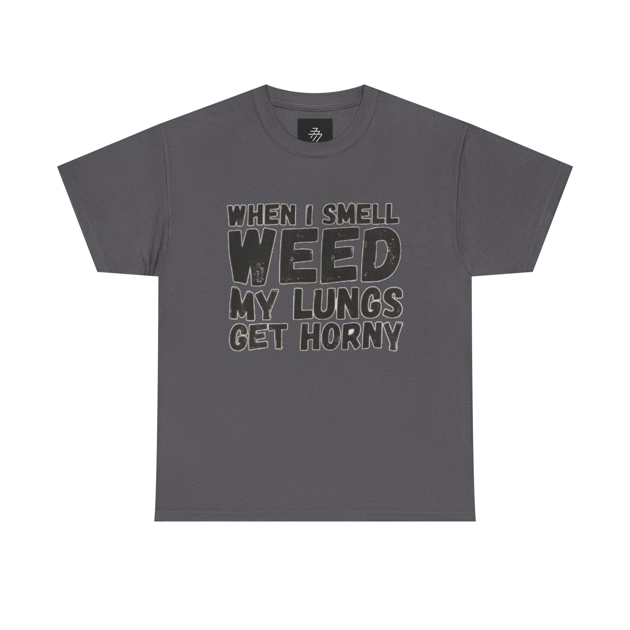 Cannabis Humor Tee — "When I Smell Weed My Lungs Get Horny" Graphic T-Shirt