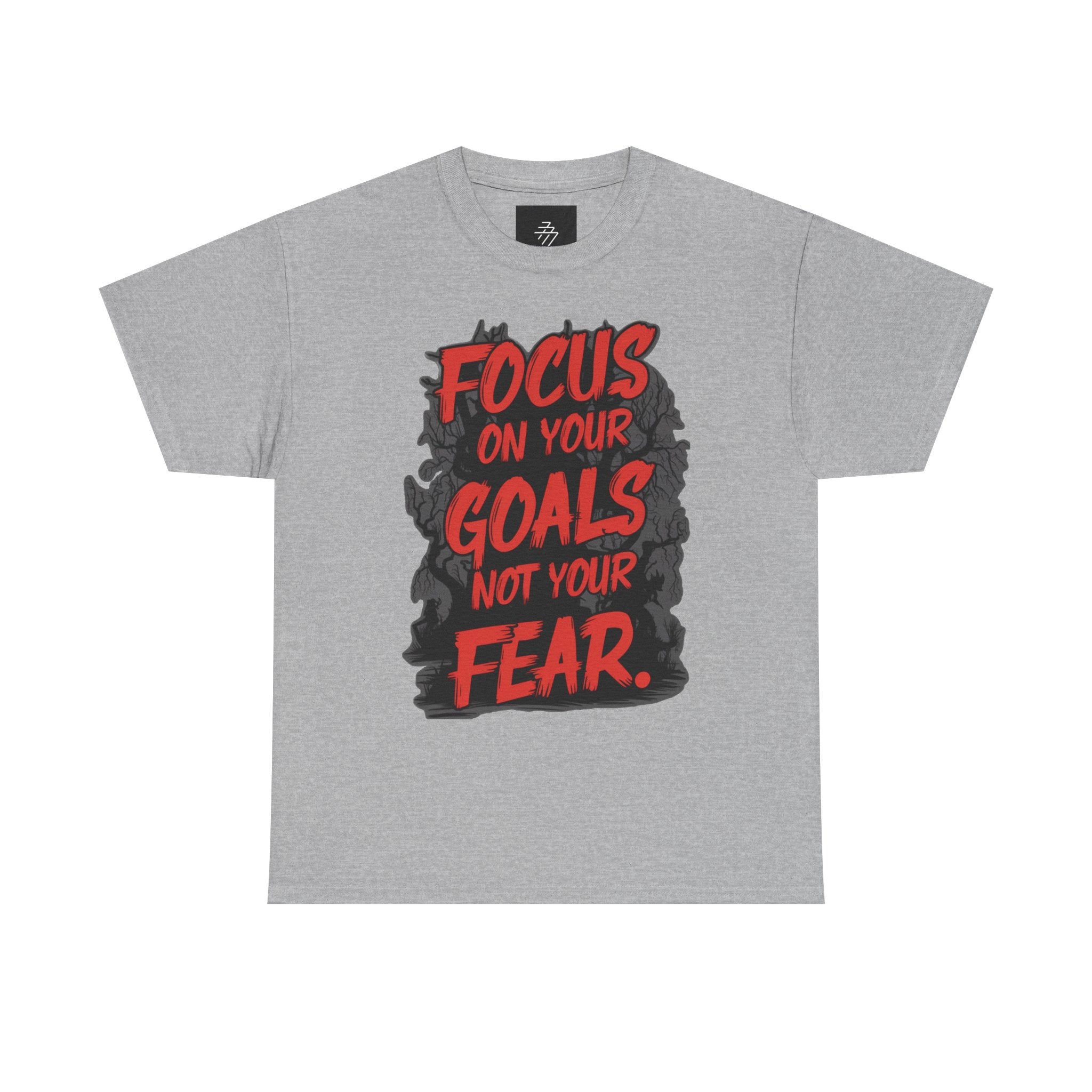Motivational Tee — "Focus On Your Goals Not Your Fear" Inspirational Graphic T-Shirt