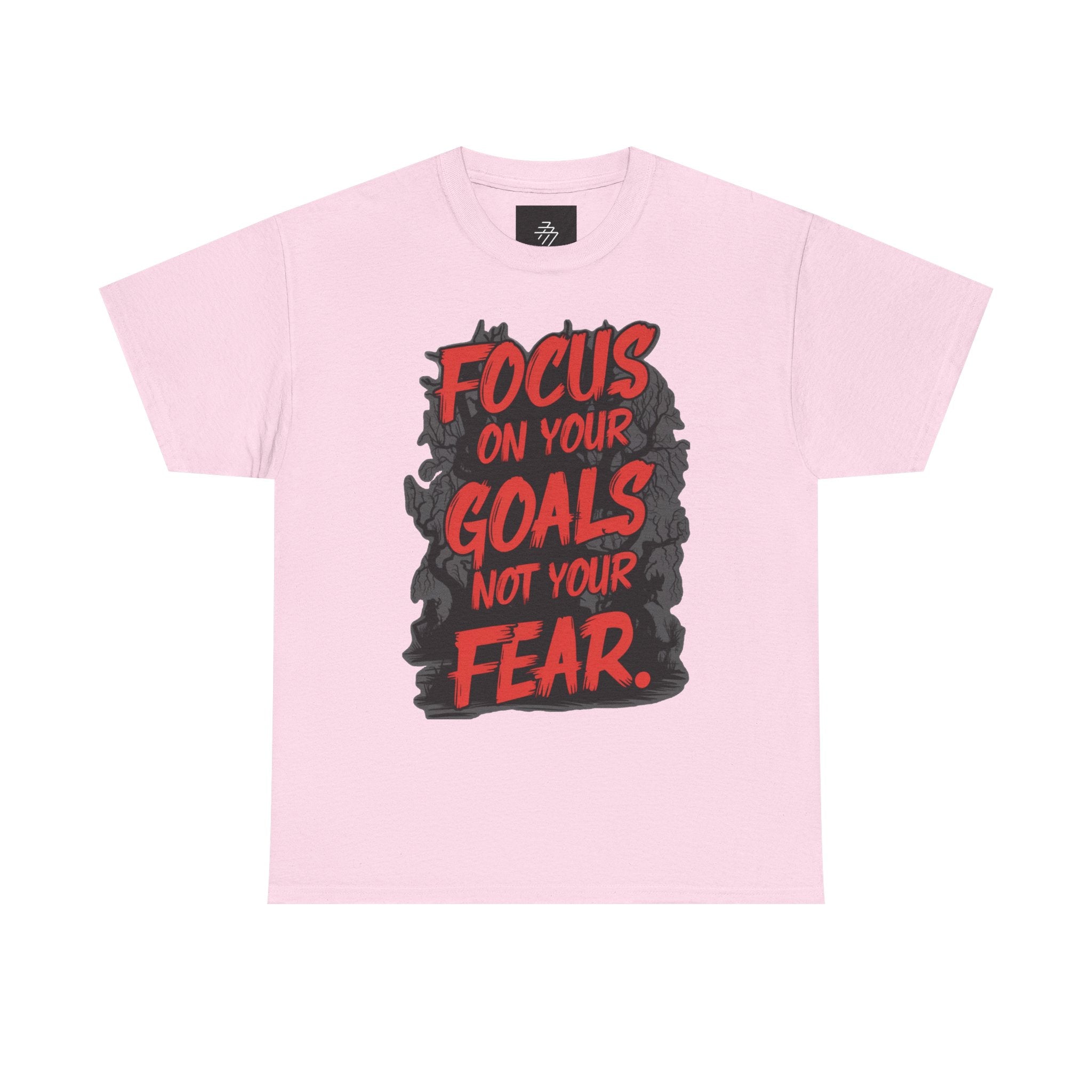 Motivational Tee — "Focus On Your Goals Not Your Fear" Inspirational Graphic T-Shirt