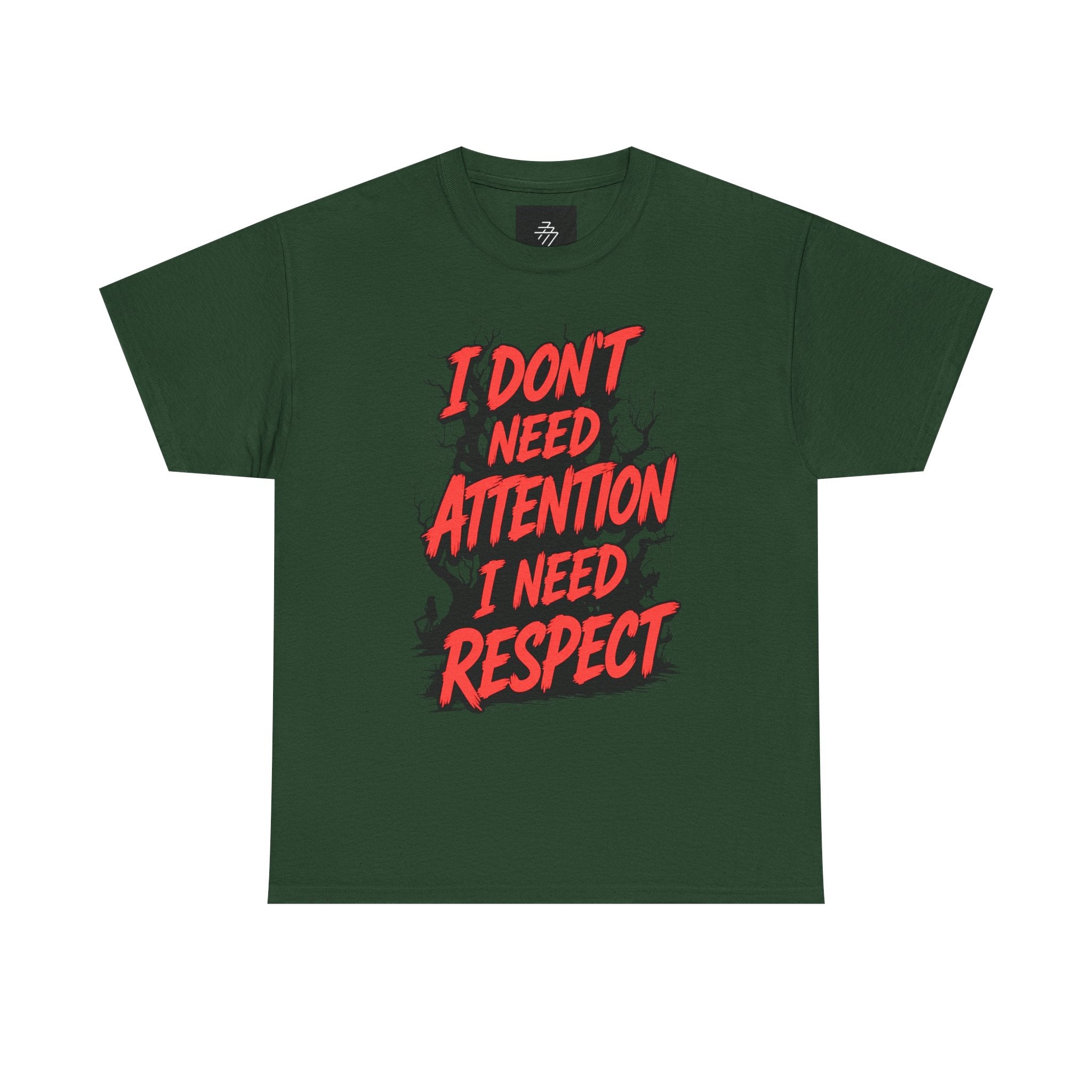 I Don't Need Attention I Need Respect Tee - Bold Statement Graphic T-Shirt