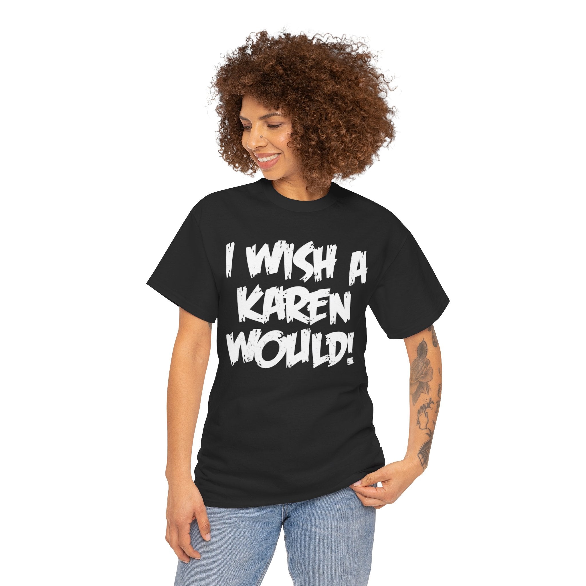 I Wish A Karen Would! Graphic Tee