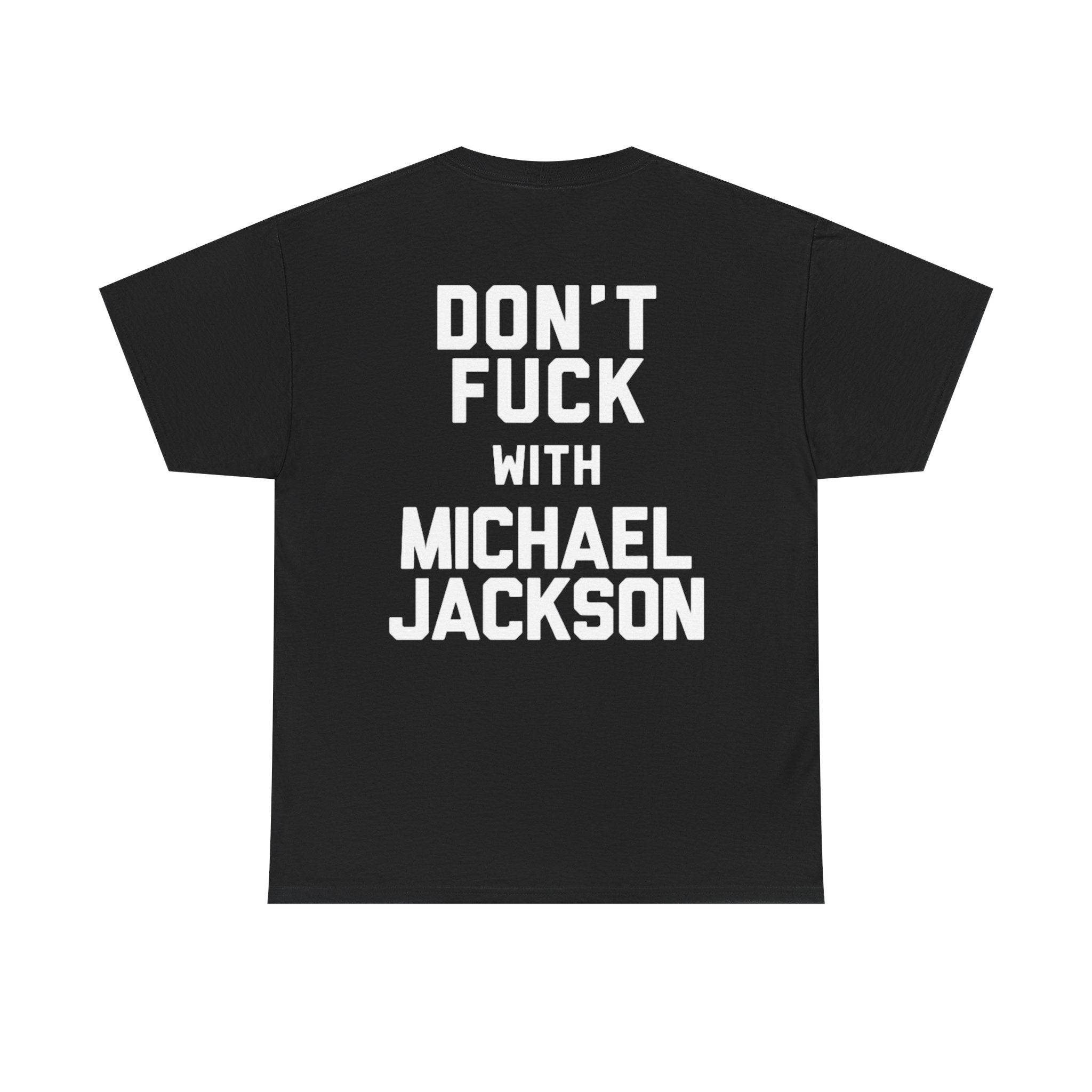 Michael Jackson Tribute Tee — 'Don't Fuck With Michael Jackson' Graphic T‑Shirt