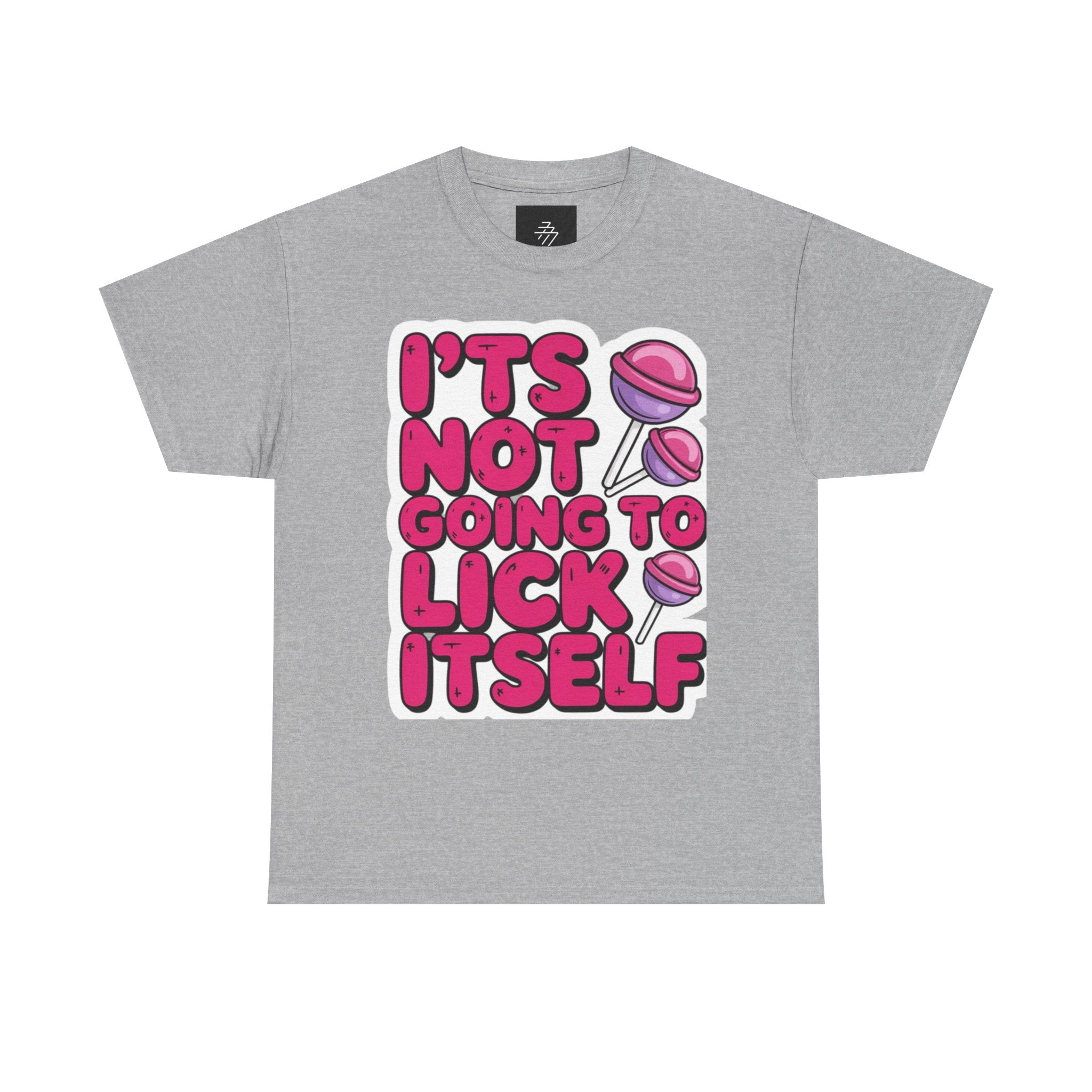 Graphic Tee — "It's Not Going to Lick Itself" Pink Lollipop Funny T-Shirt