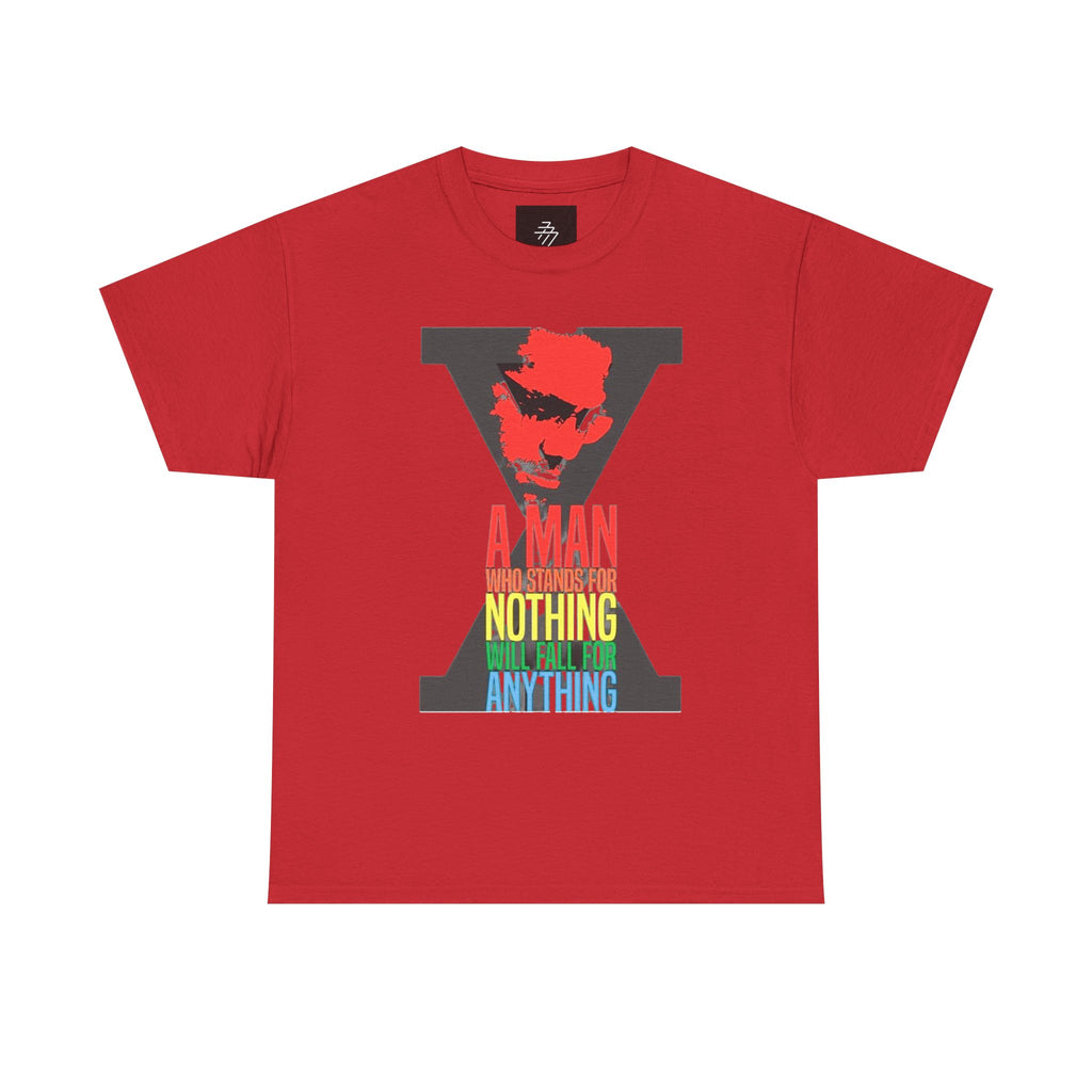 Malcolm X Quote A Man Who Stands For Nothing  Will Fall For Anything Tee