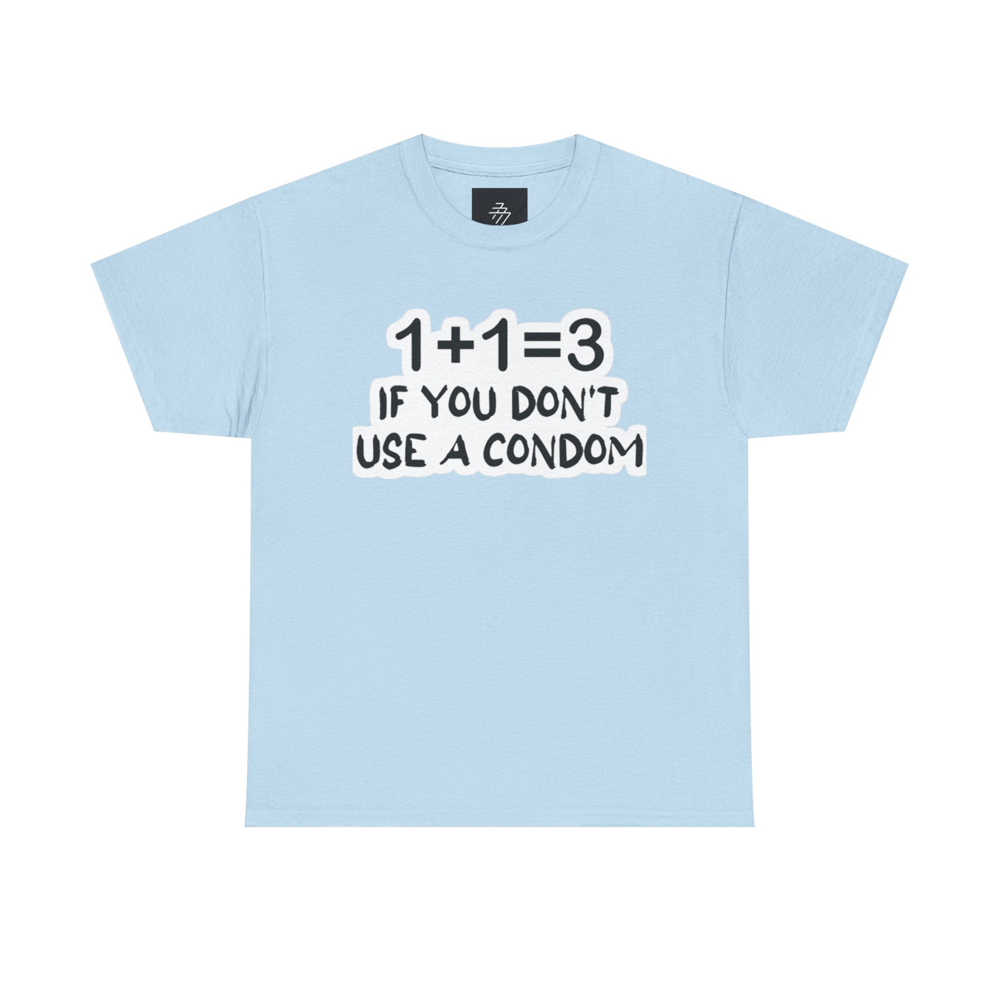 Funny Pregnancy Joke T-Shirt — "1+1=3 If You Don't Use A Condom" Graphic Tee