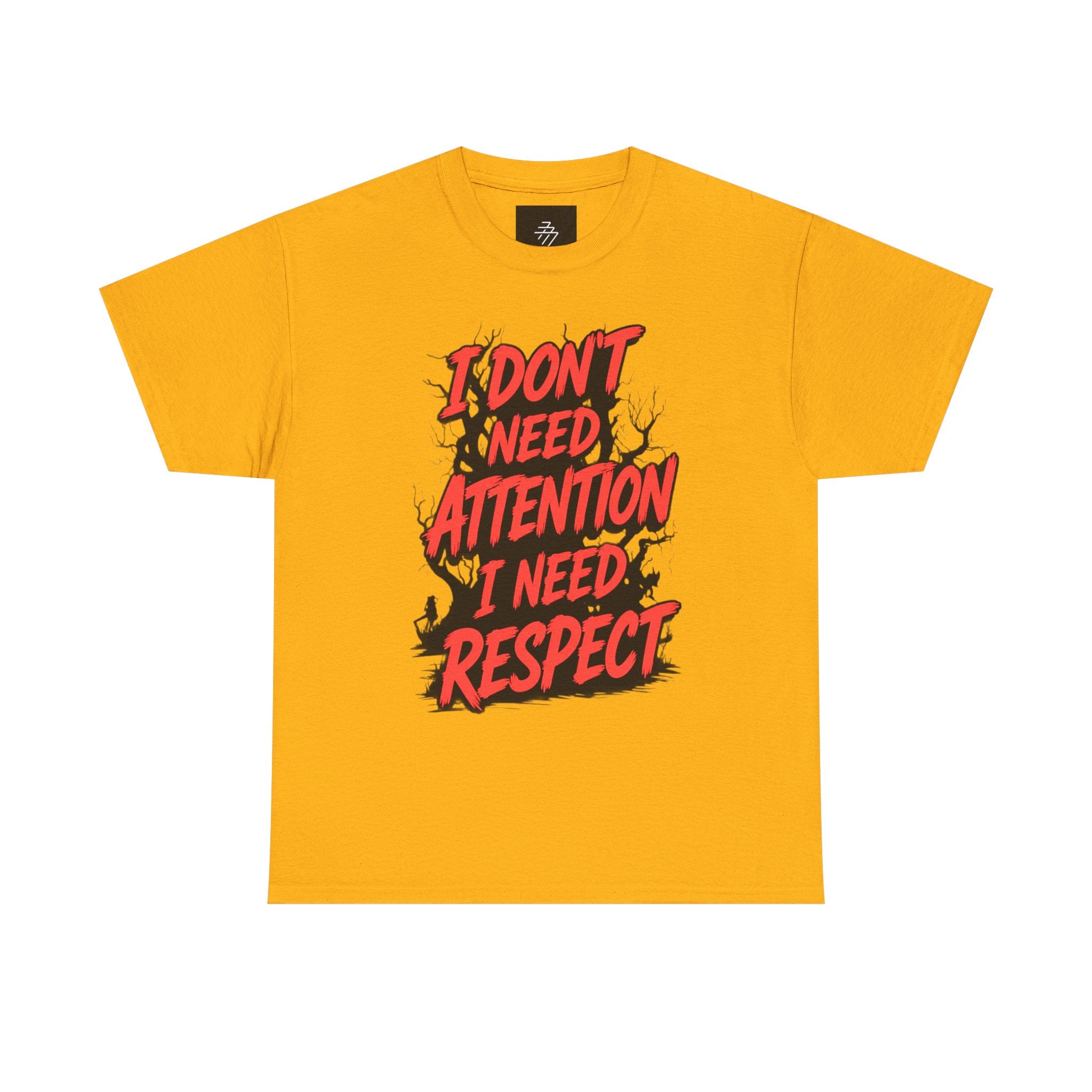 I Don't Need Attention I Need Respect Tee - Bold Statement Graphic T-Shirt