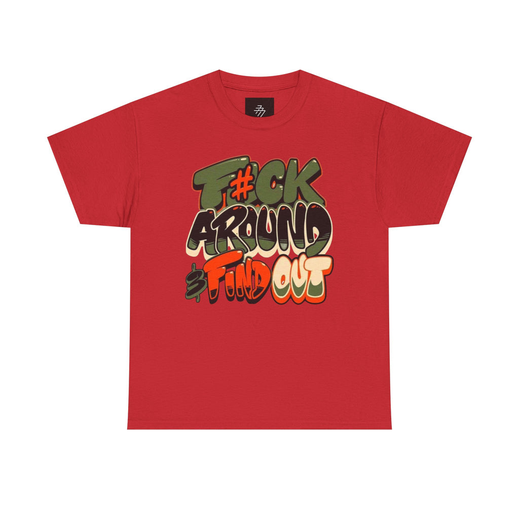 F*** Around & Find Out Tee | Graffiti Text Graphic Shirt