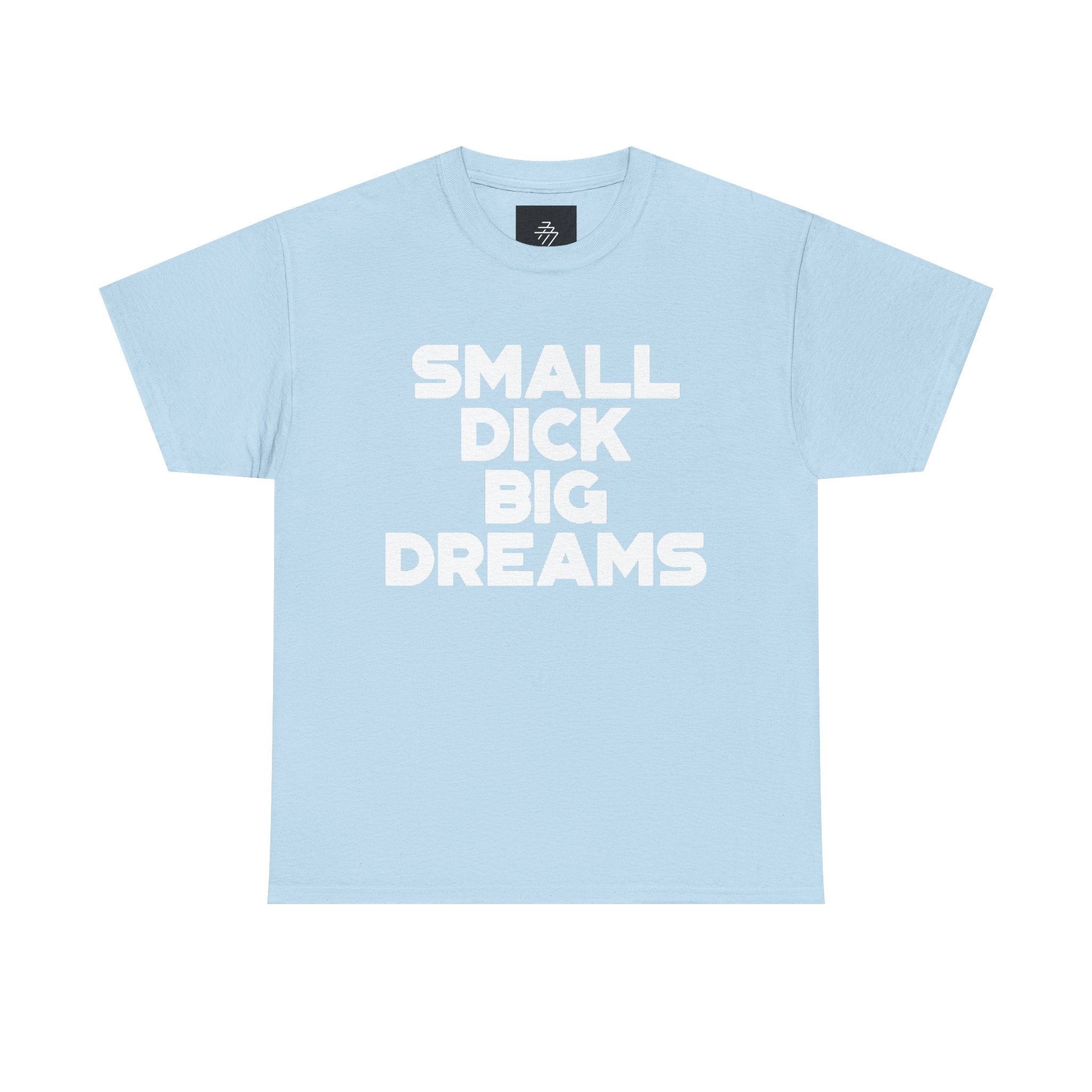 Graphic Tee — "Small Dick Big Dreams" Bold Statement T-Shirt