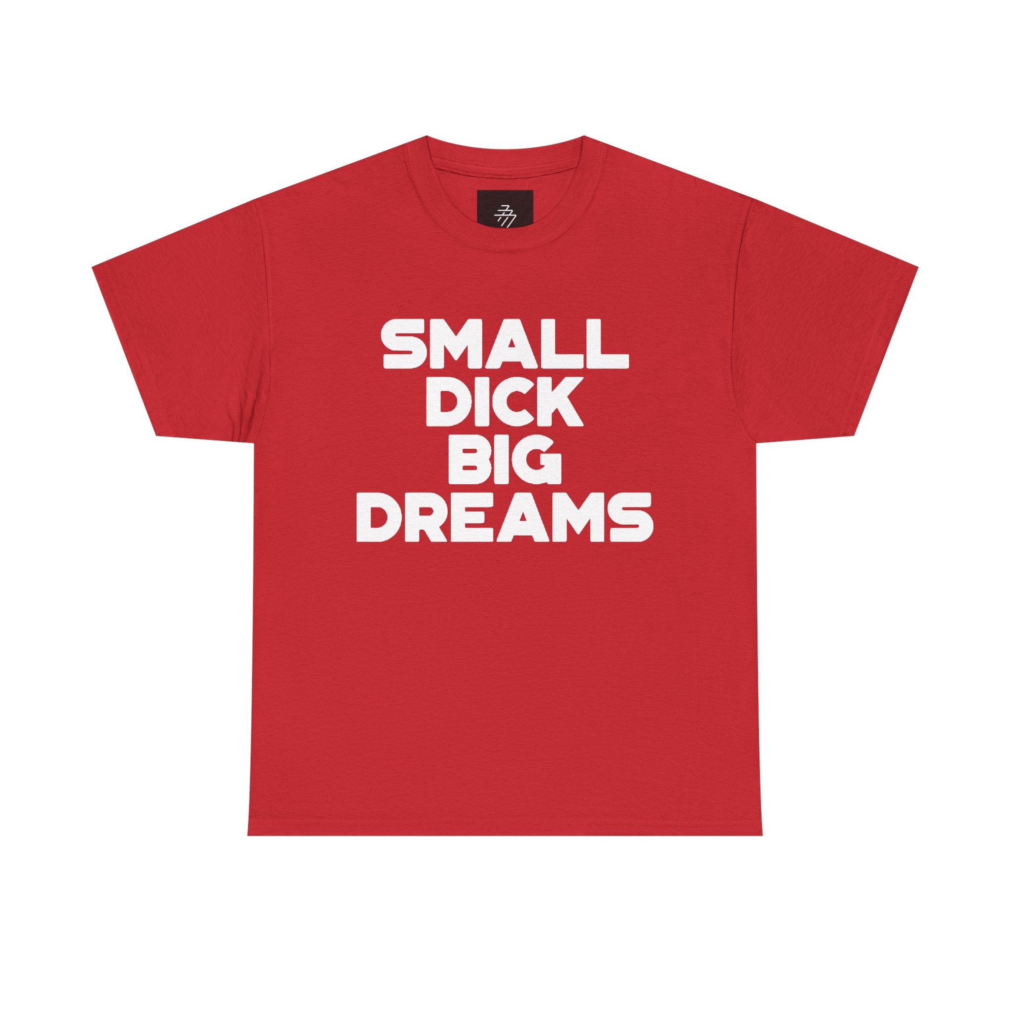 Graphic Tee — "Small Dick Big Dreams" Bold Statement T-Shirt
