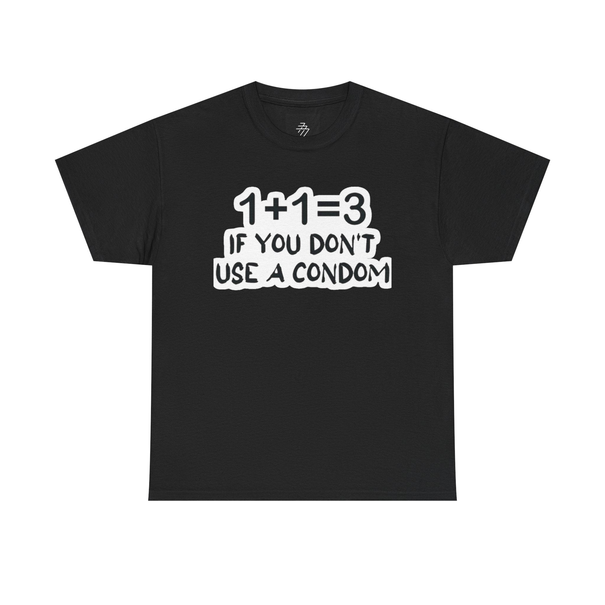 Funny Pregnancy Joke T-Shirt — "1+1=3 If You Don't Use A Condom" Graphic Tee