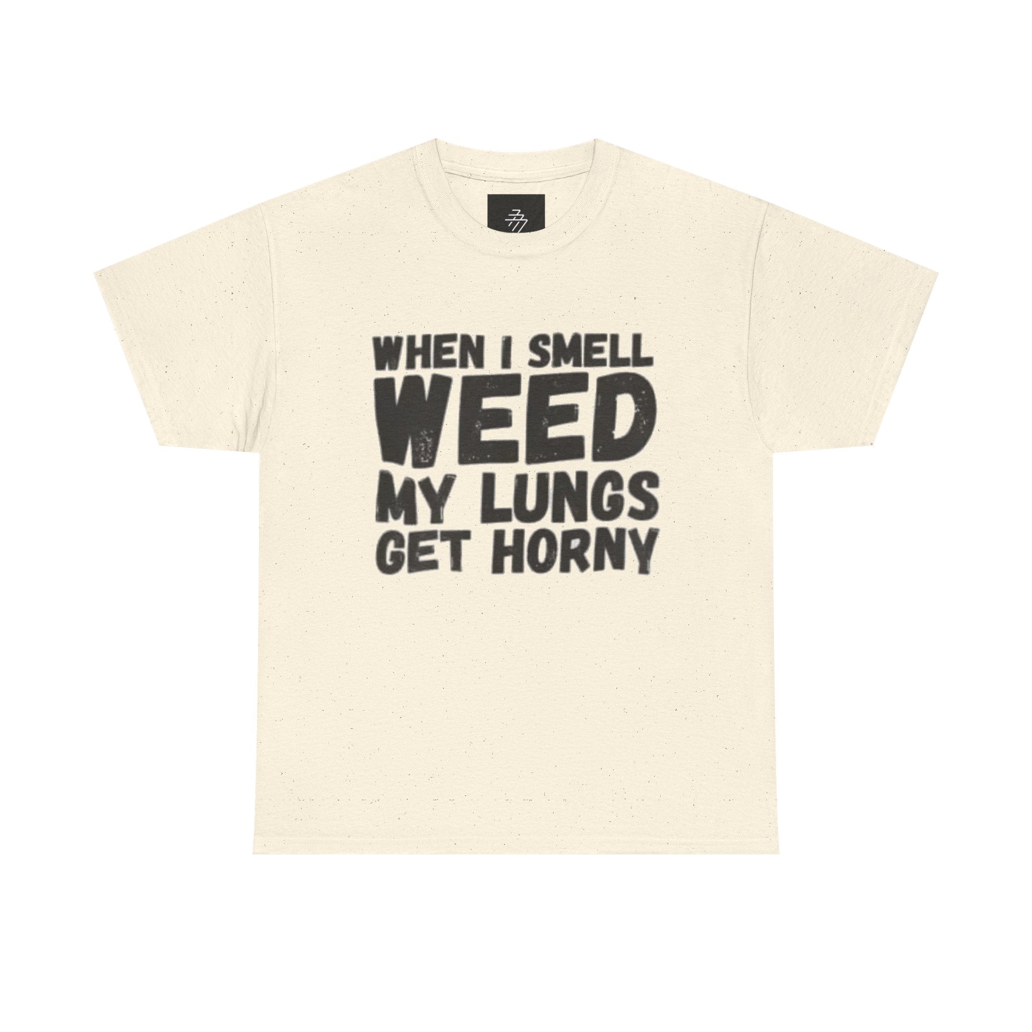 Cannabis Humor Tee — "When I Smell Weed My Lungs Get Horny" Graphic T-Shirt