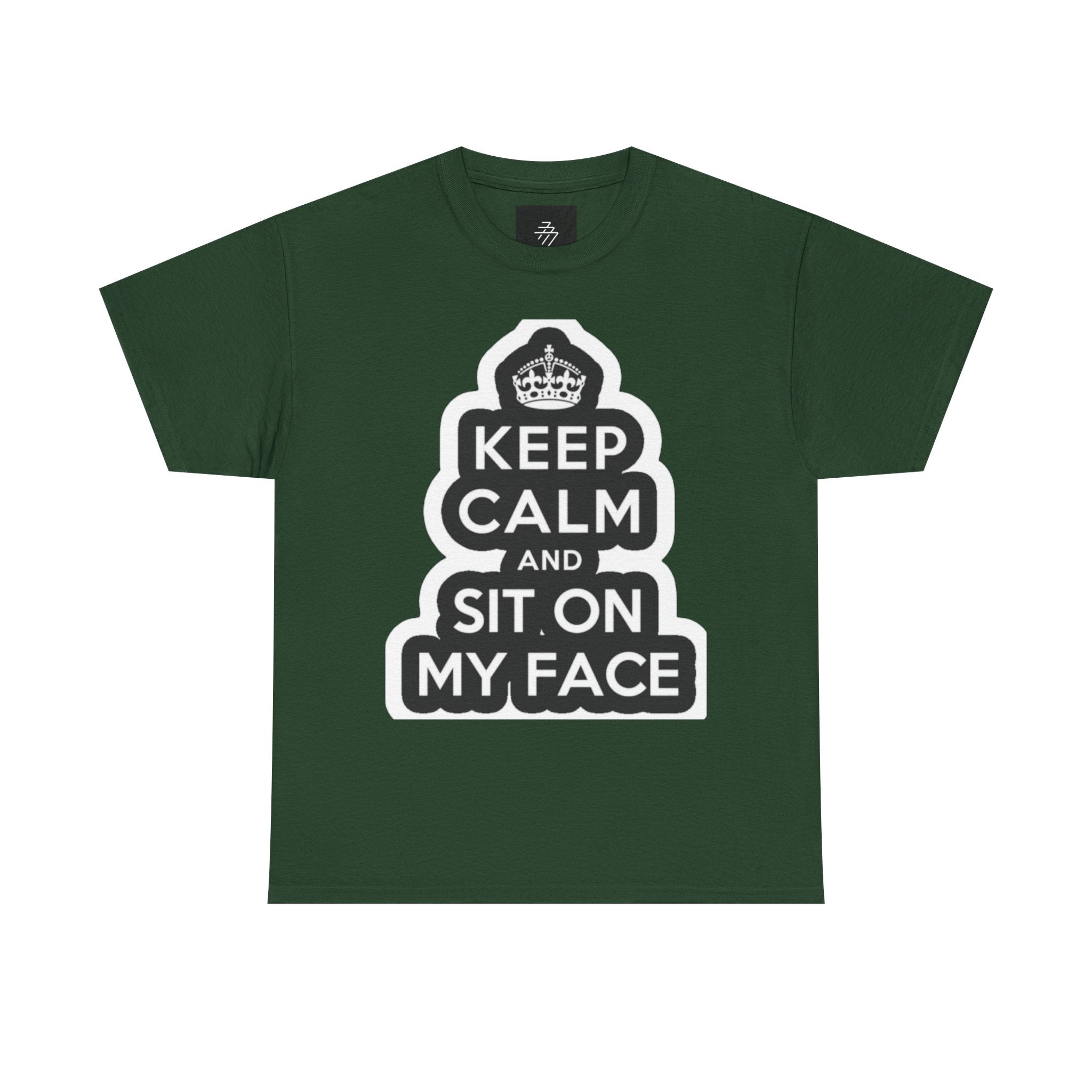 Keep Calm and Sit On My Face T-Shirt — Funny Graphic Tee