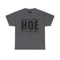 "You Can’t Turn a Hoe into a Housewife" Graphic Tee